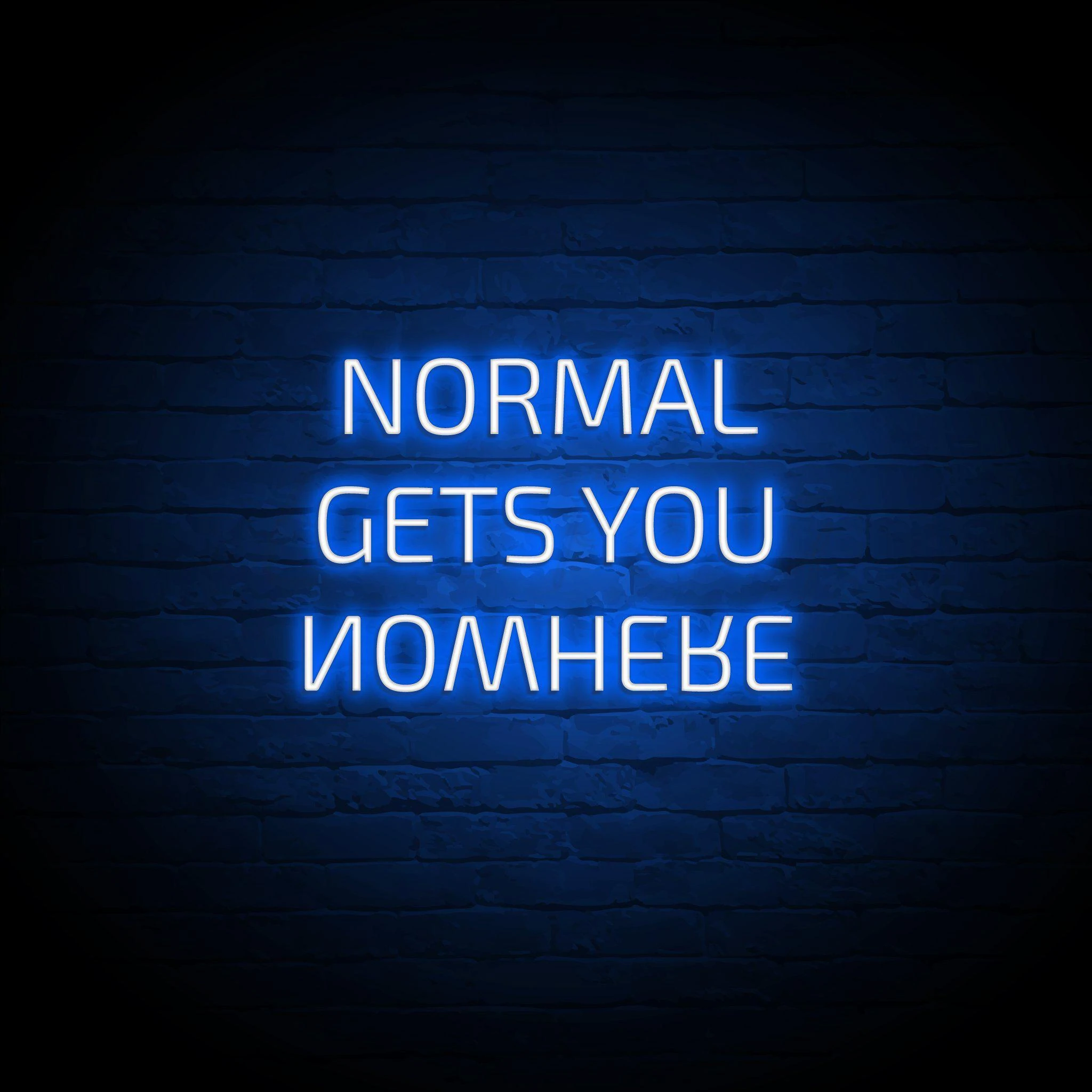 'NORMAL GETS YOU NOWHERE' NEON SIGN - NeonFerry