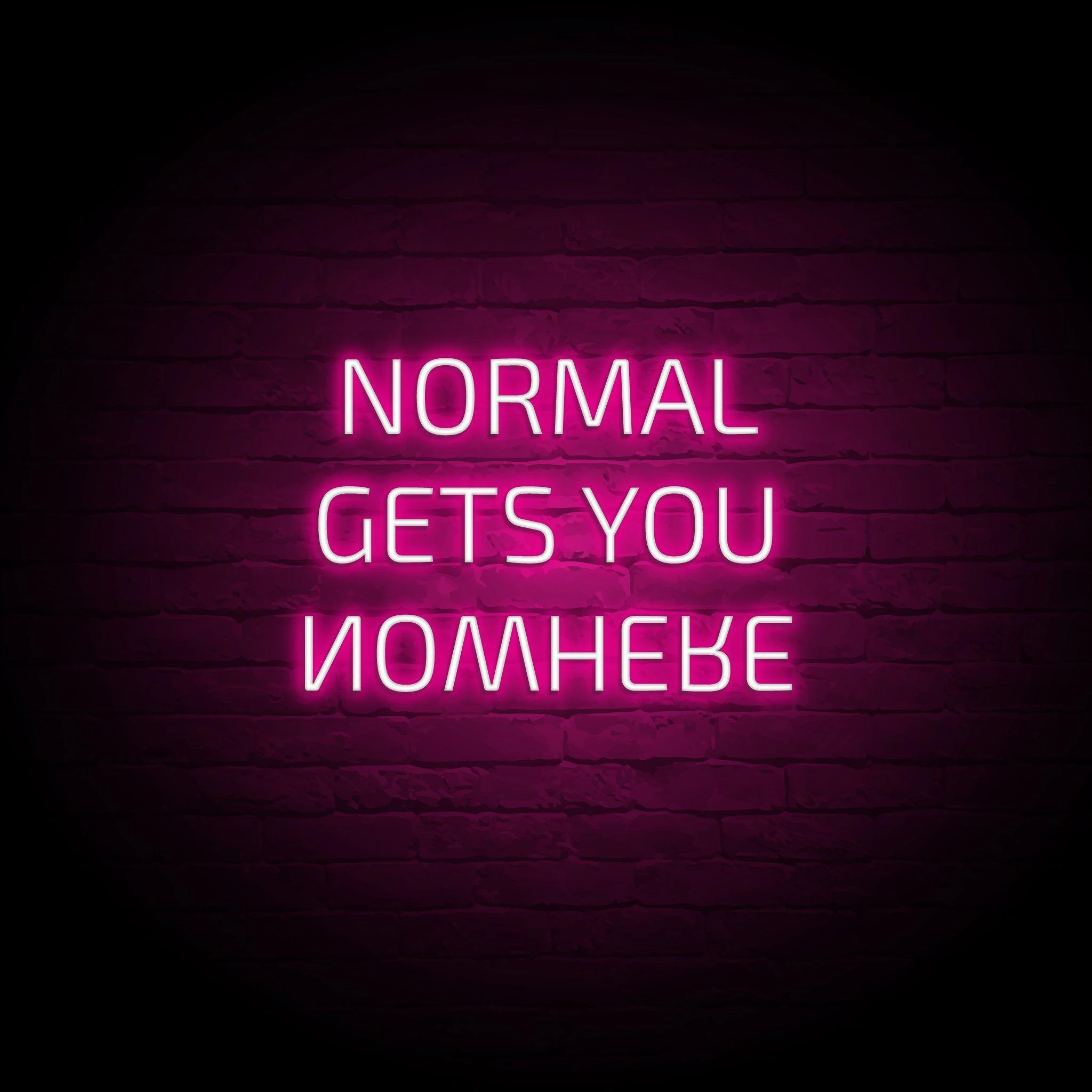 'NORMAL GETS YOU NOWHERE' NEON SIGN