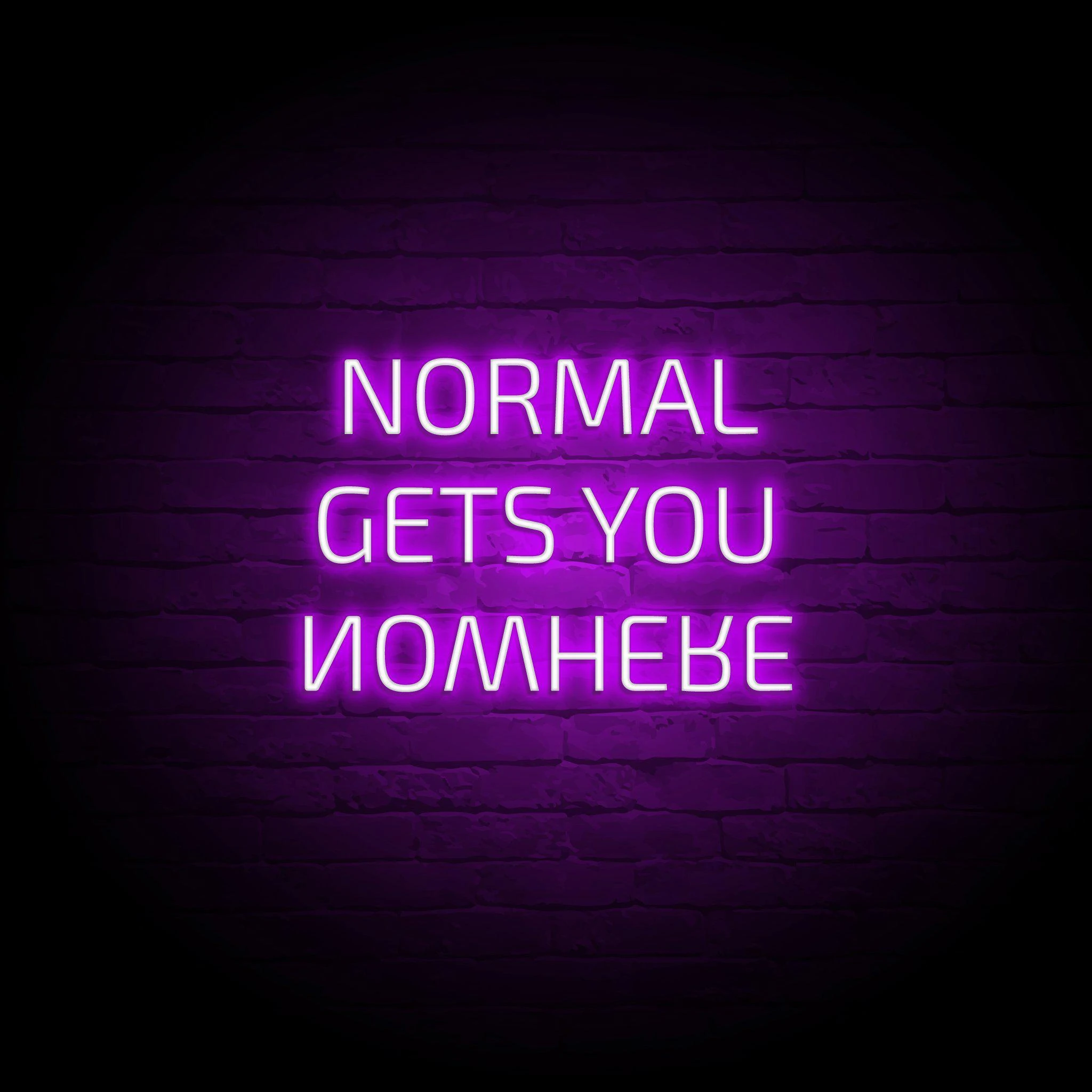 'NORMAL GETS YOU NOWHERE' NEON SIGN - NeonFerry