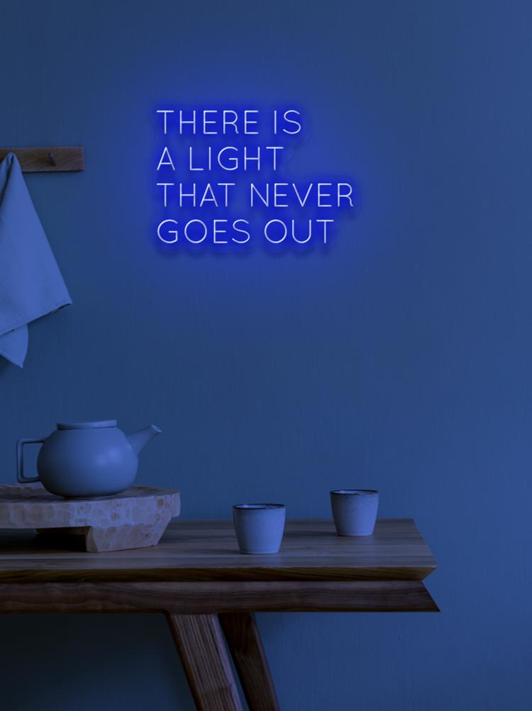 THERE IS A LIGHT THAT NEVER GOES OUT - NeonFerry