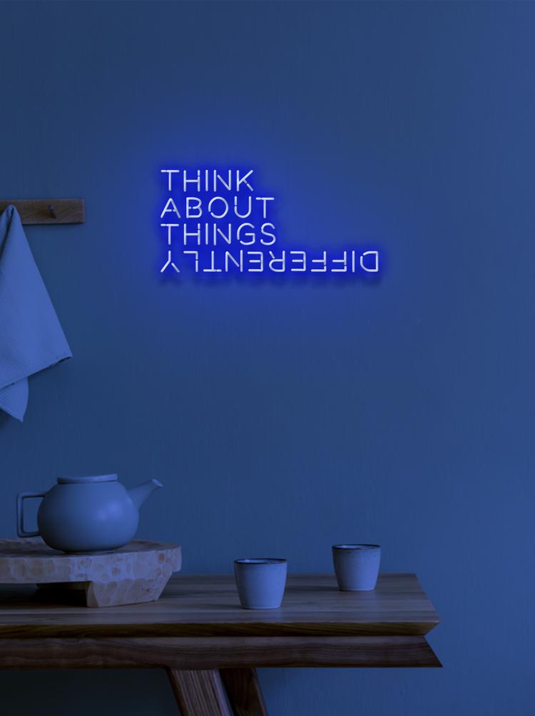 THINK ABOUT THINGS DIFFERENTLY - NeonFerry