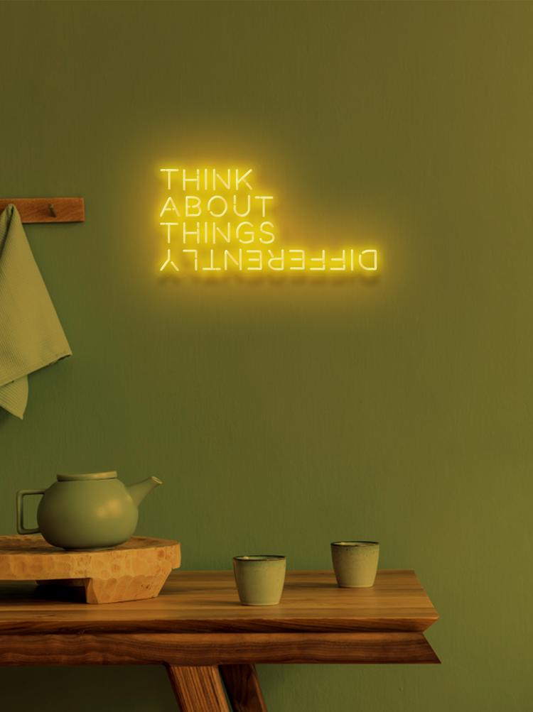 THINK ABOUT THINGS DIFFERENTLY - NeonFerry