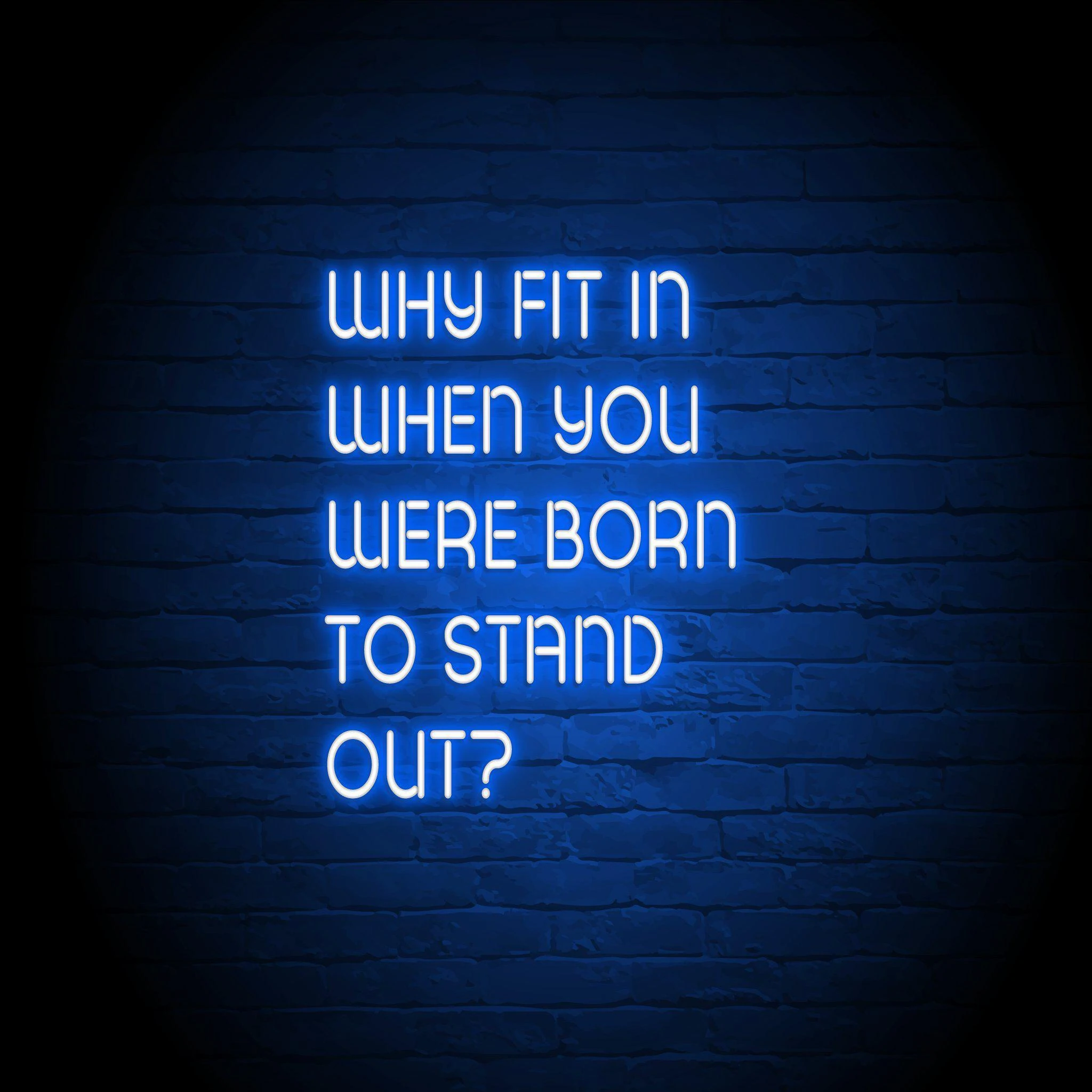 'YOU WERE BORN TO STAND OUT' NEON SIGN - NeonFerry