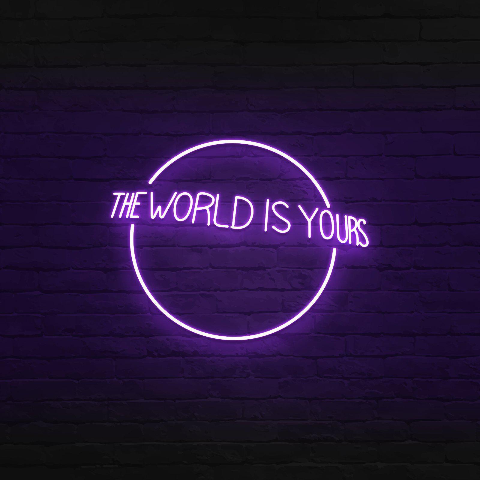 'THE WORLD IS YOURS' NEON SIGN - NeonFerry