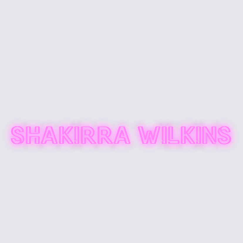 Custom neon sign - Shakirra Wilkins