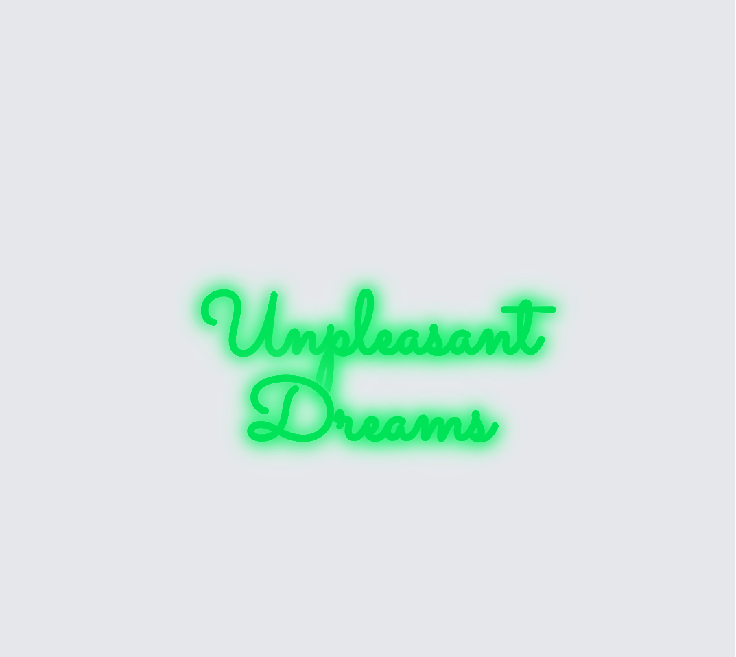 Custom neon sign - Unpleasant  Dreams