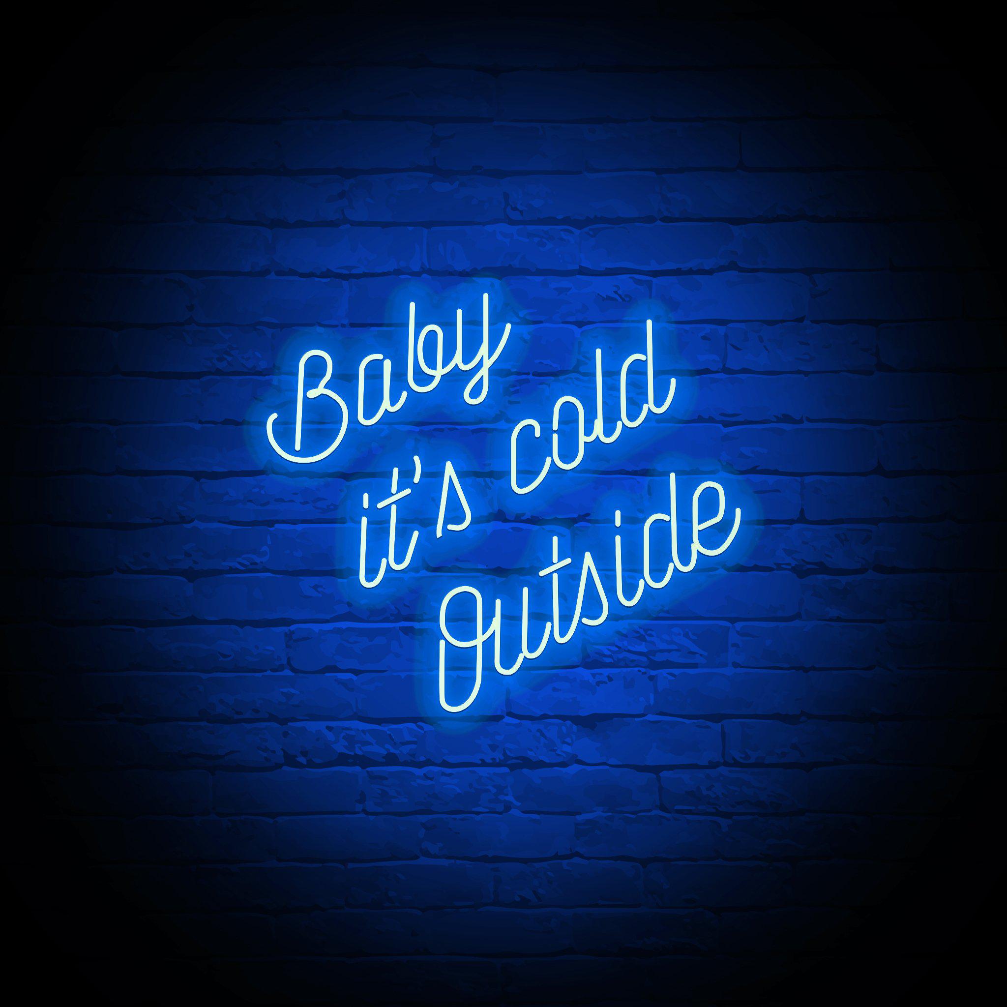 'BABY IT'S COLD OUTSIDE' NEON SIGN - NeonFerry