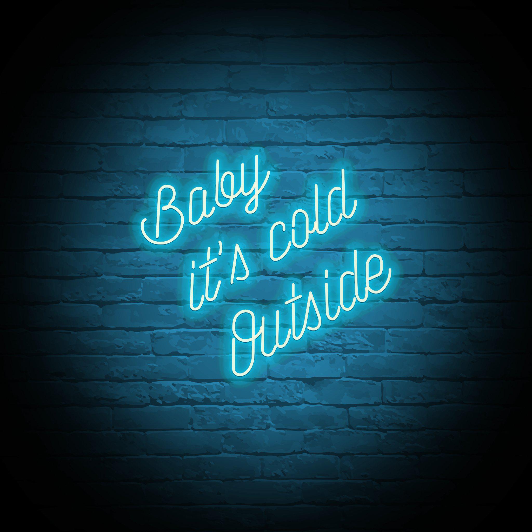 'BABY IT'S COLD OUTSIDE' NEON SIGN - NeonFerry