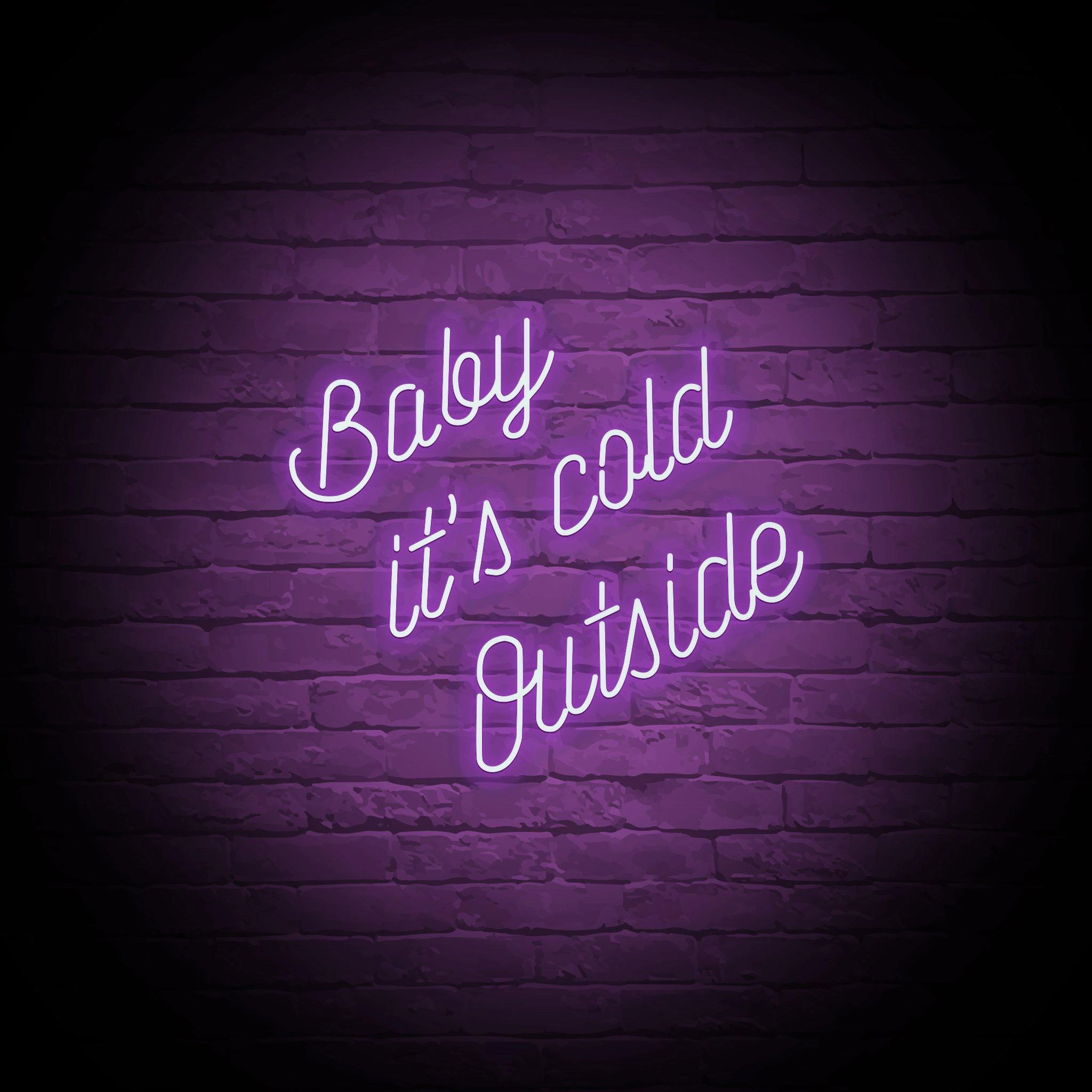 'BABY IT'S COLD OUTSIDE' NEON SIGN - NeonFerry