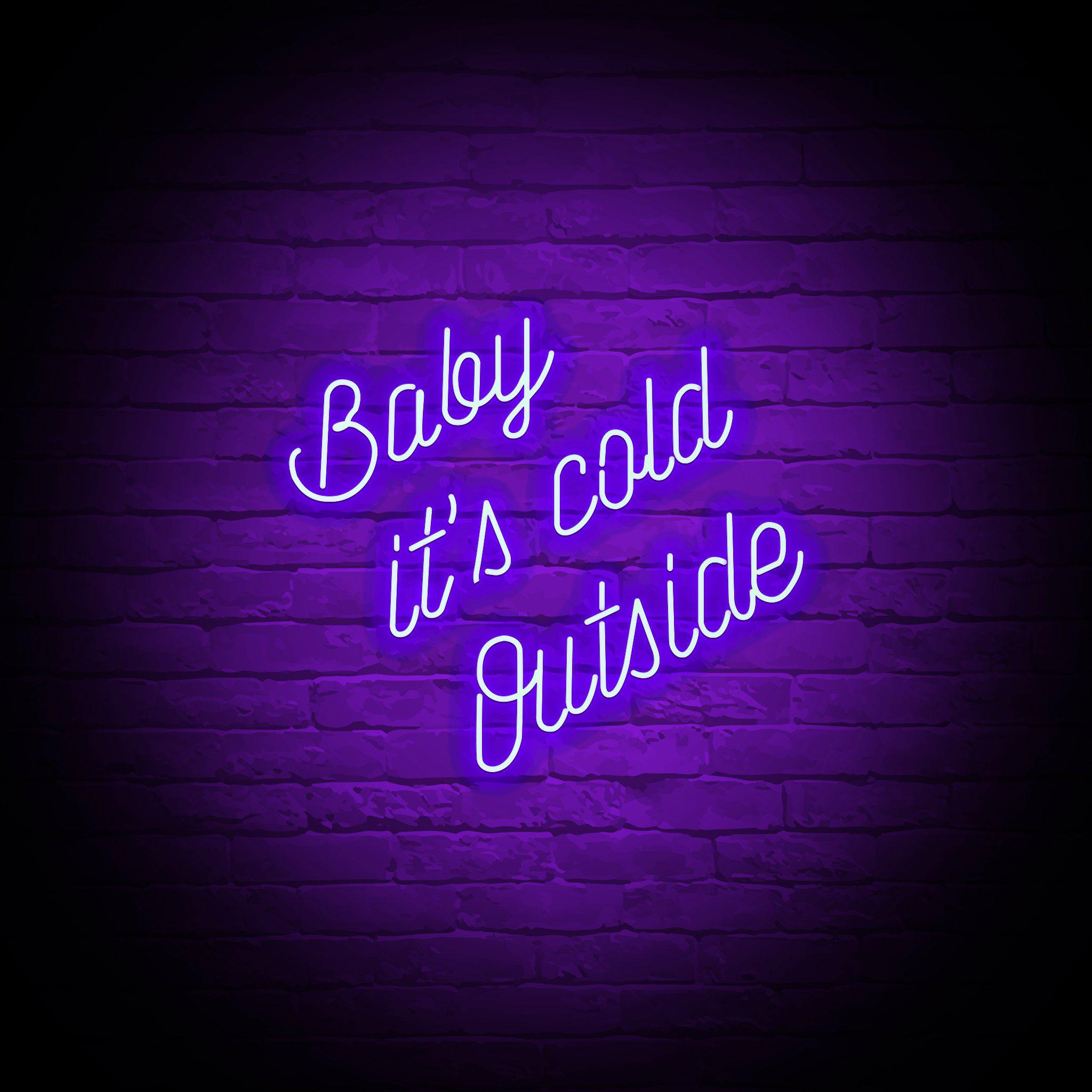 'BABY IT'S COLD OUTSIDE' NEON SIGN - NeonFerry