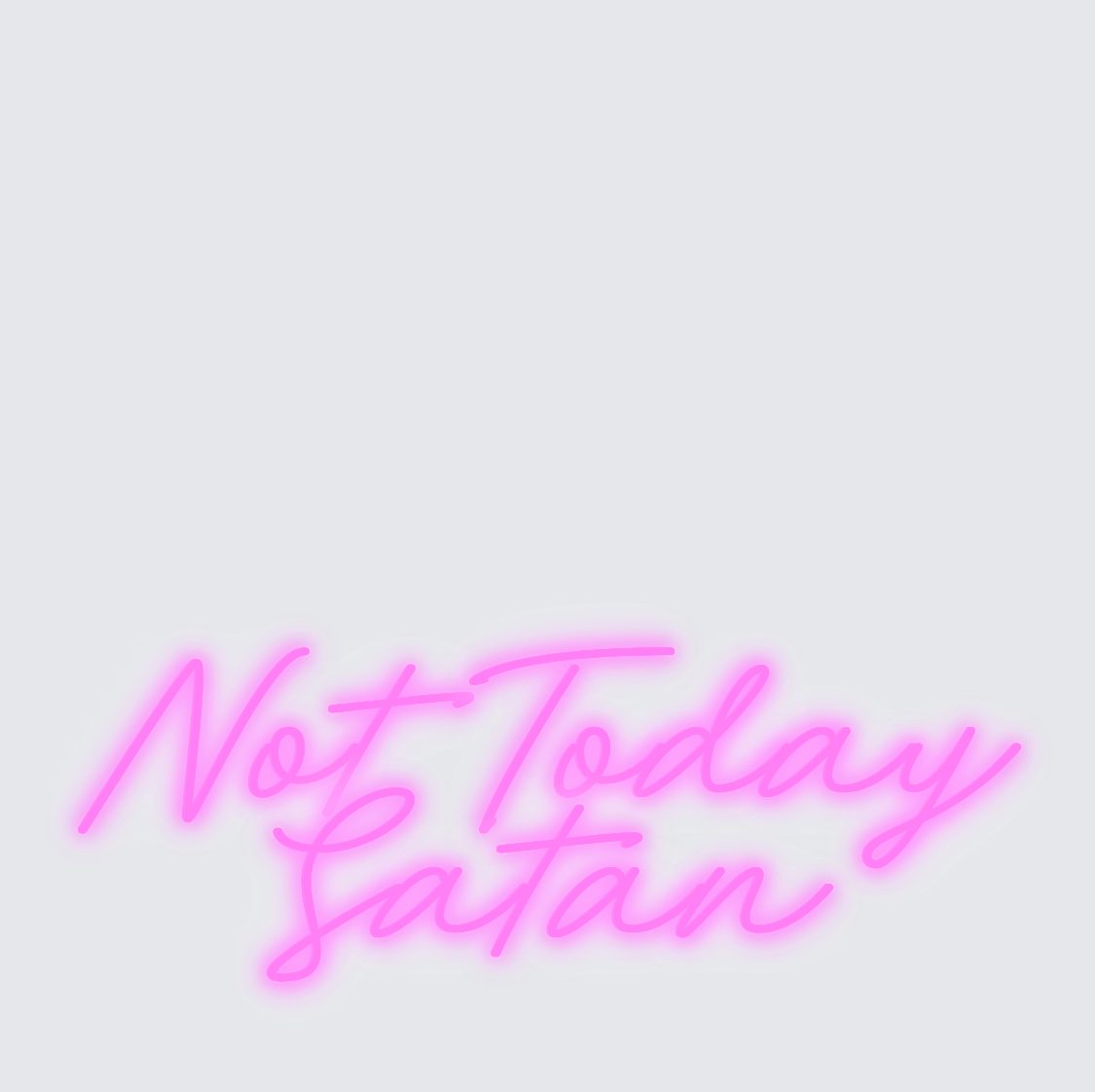 Custom neon sign - Not Today Satan