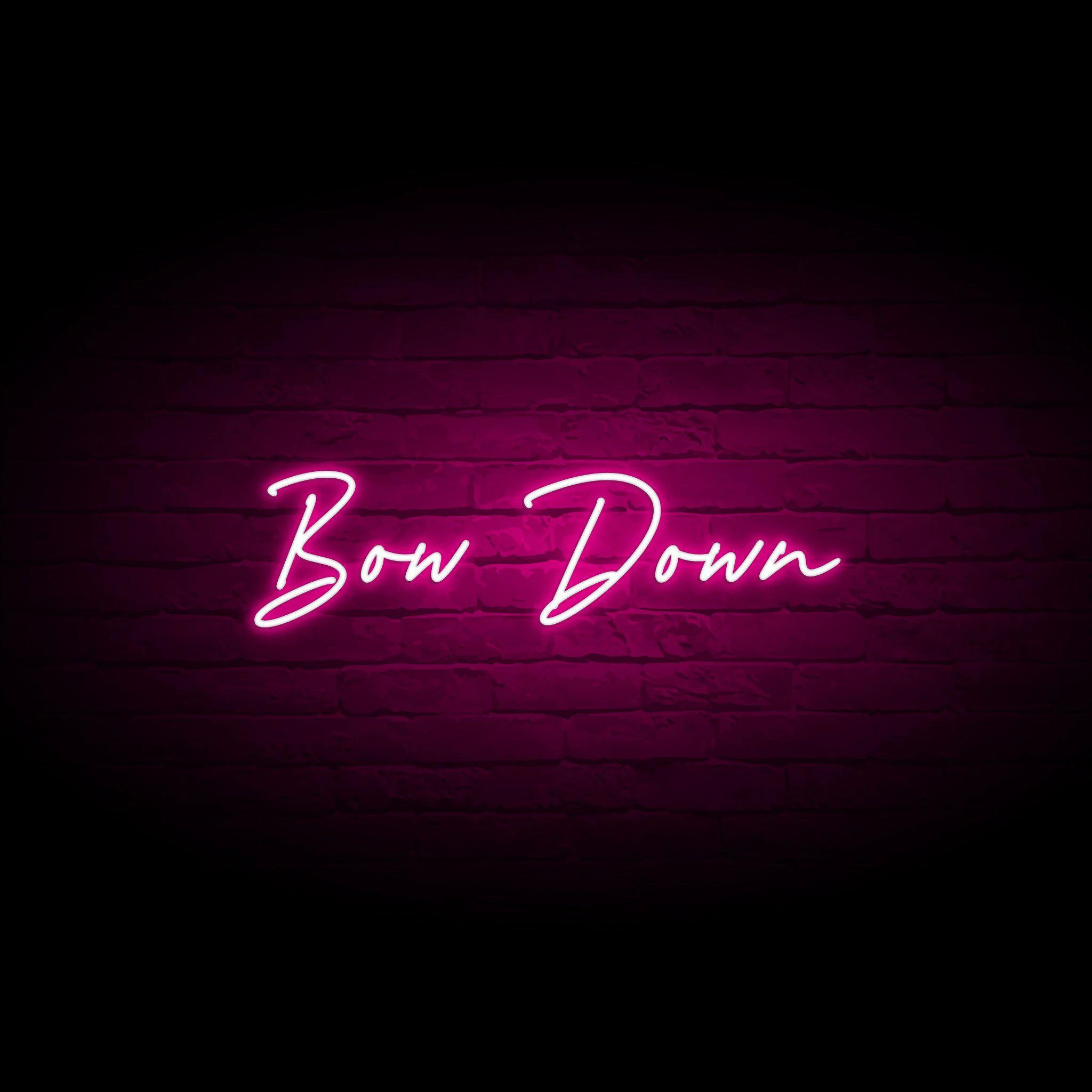 'BOW DOWN' NEON SIGN - NeonFerry