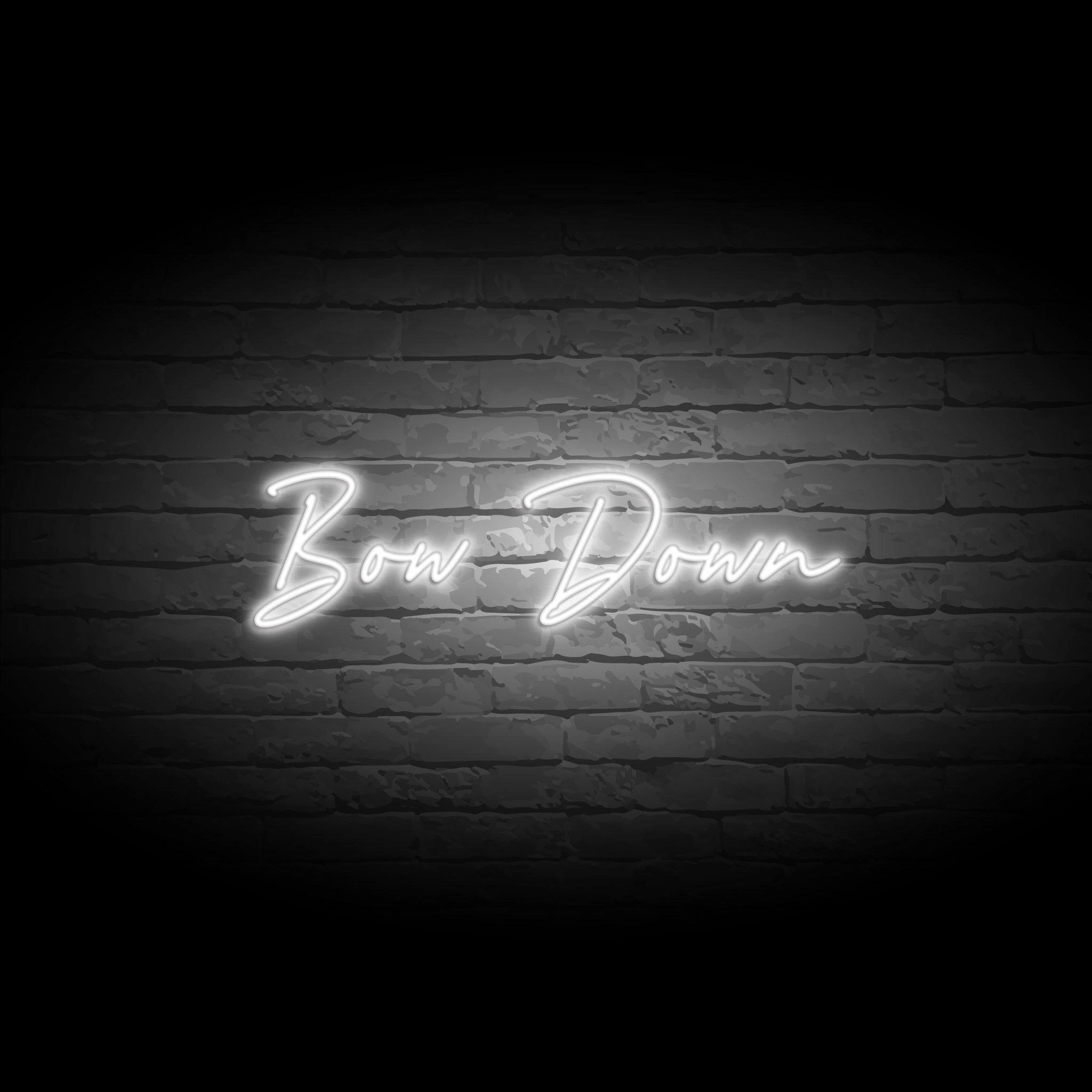 'BOW DOWN' NEON SIGN - NeonFerry