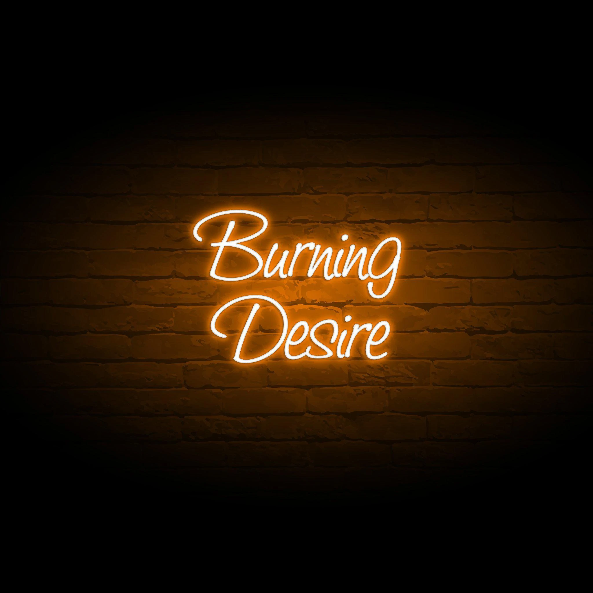 'BURNING DESIRE' NEON SIGN - NeonFerry