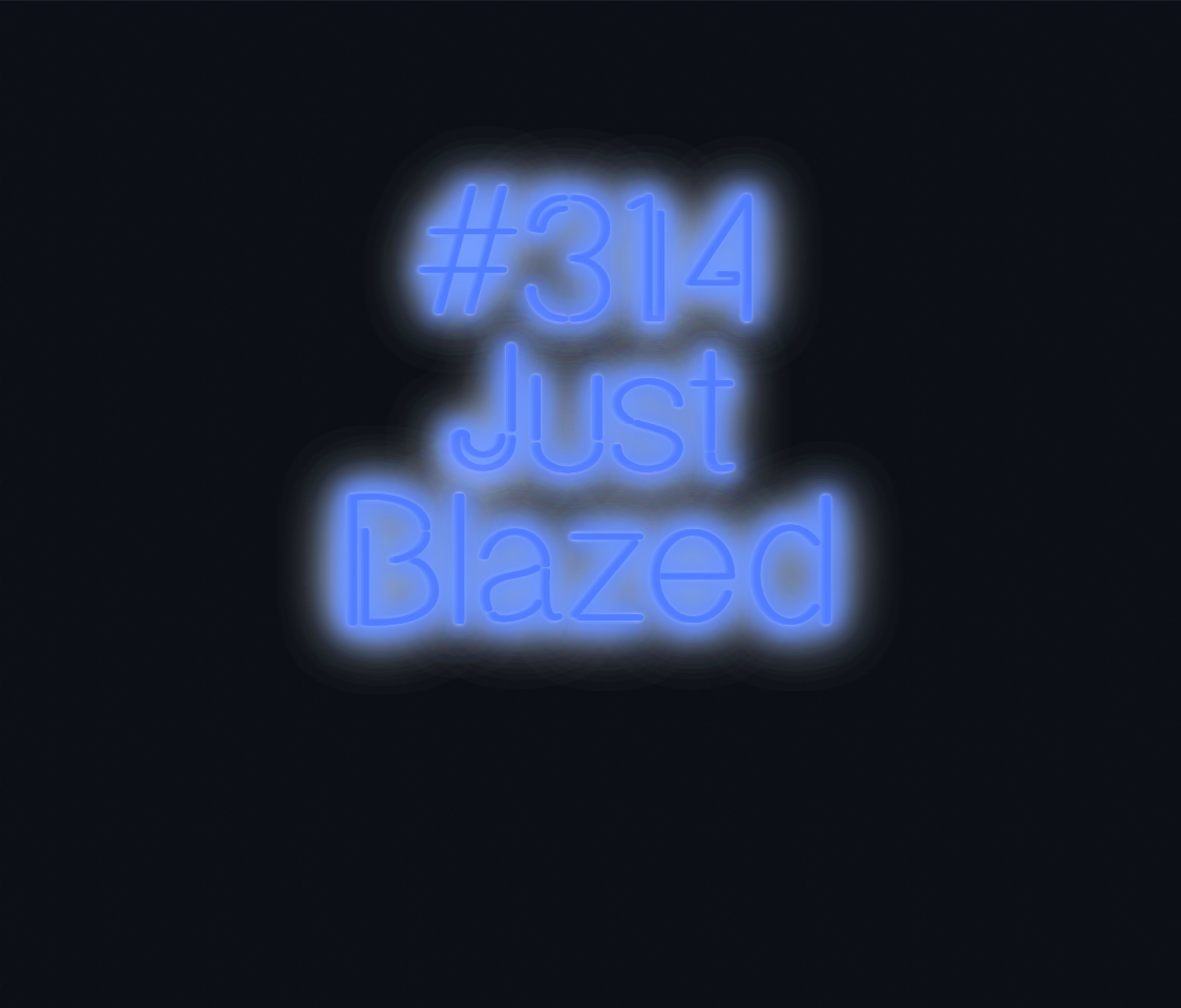 Custom neon sign - #314          JustBlazed