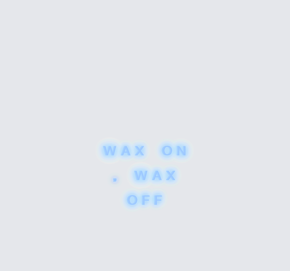 Custom neon sign - Wax On, Wax Off