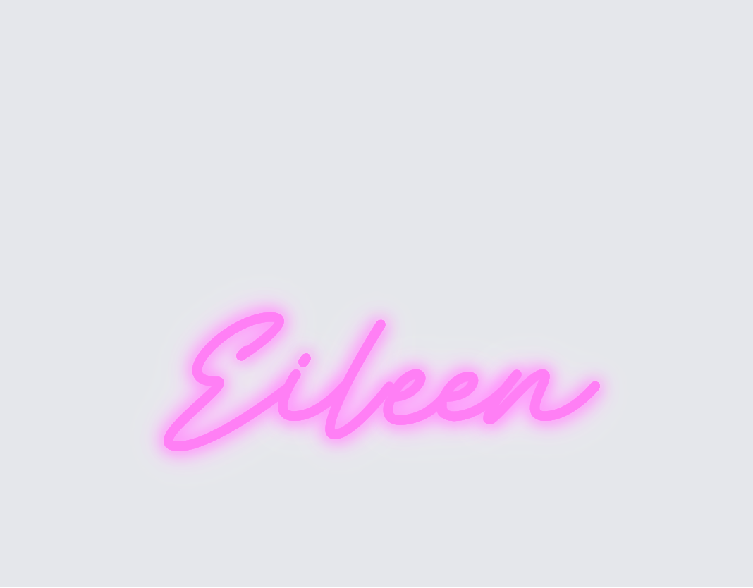 Custom neon sign - Eileen