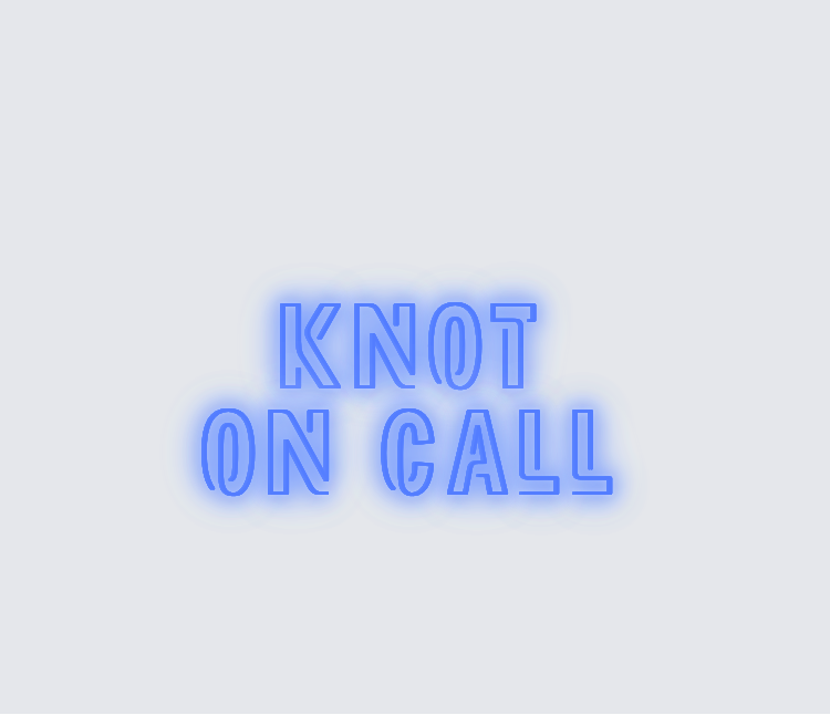 Custom neon sign - Knot On Call