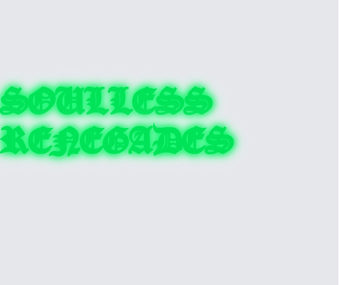 Custom neon sign - SOULLESS RENEGADES