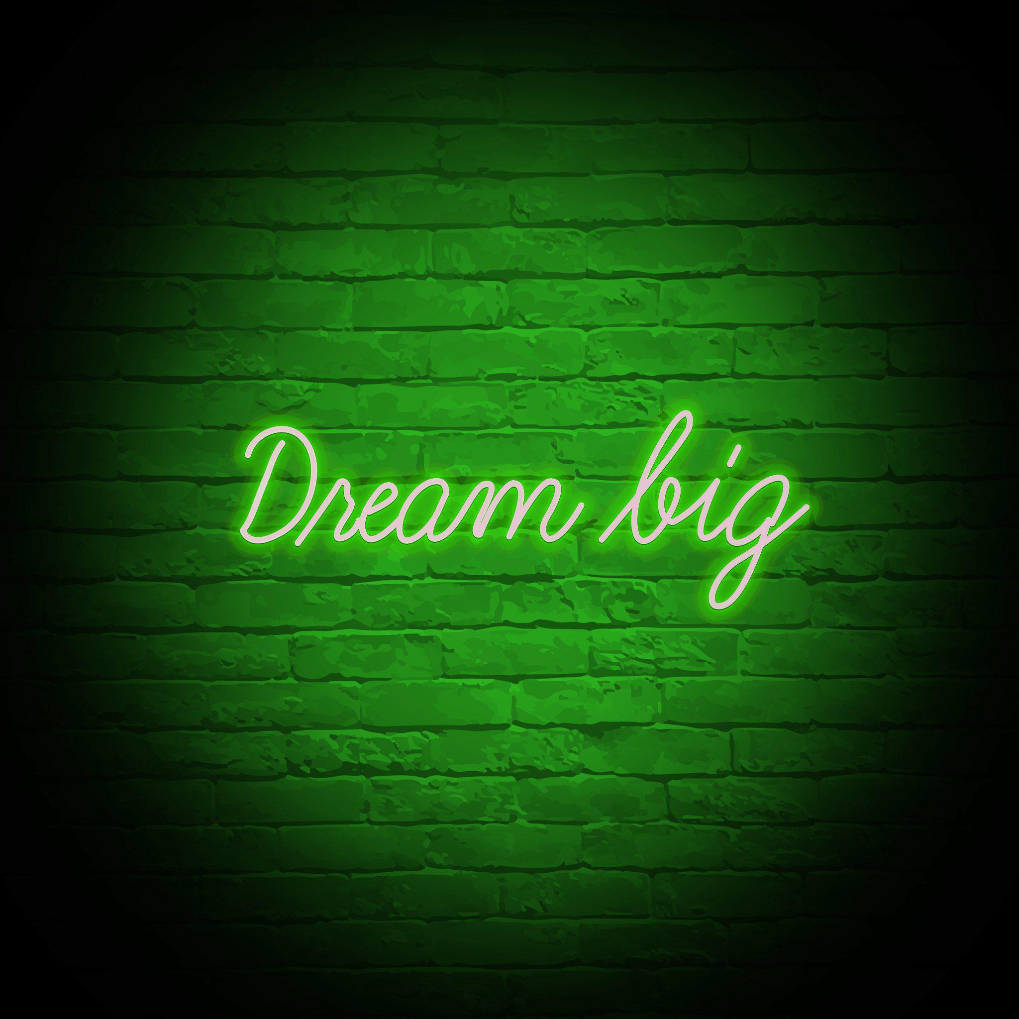 'DREAM BIG' NEON SIGN - NeonFerry