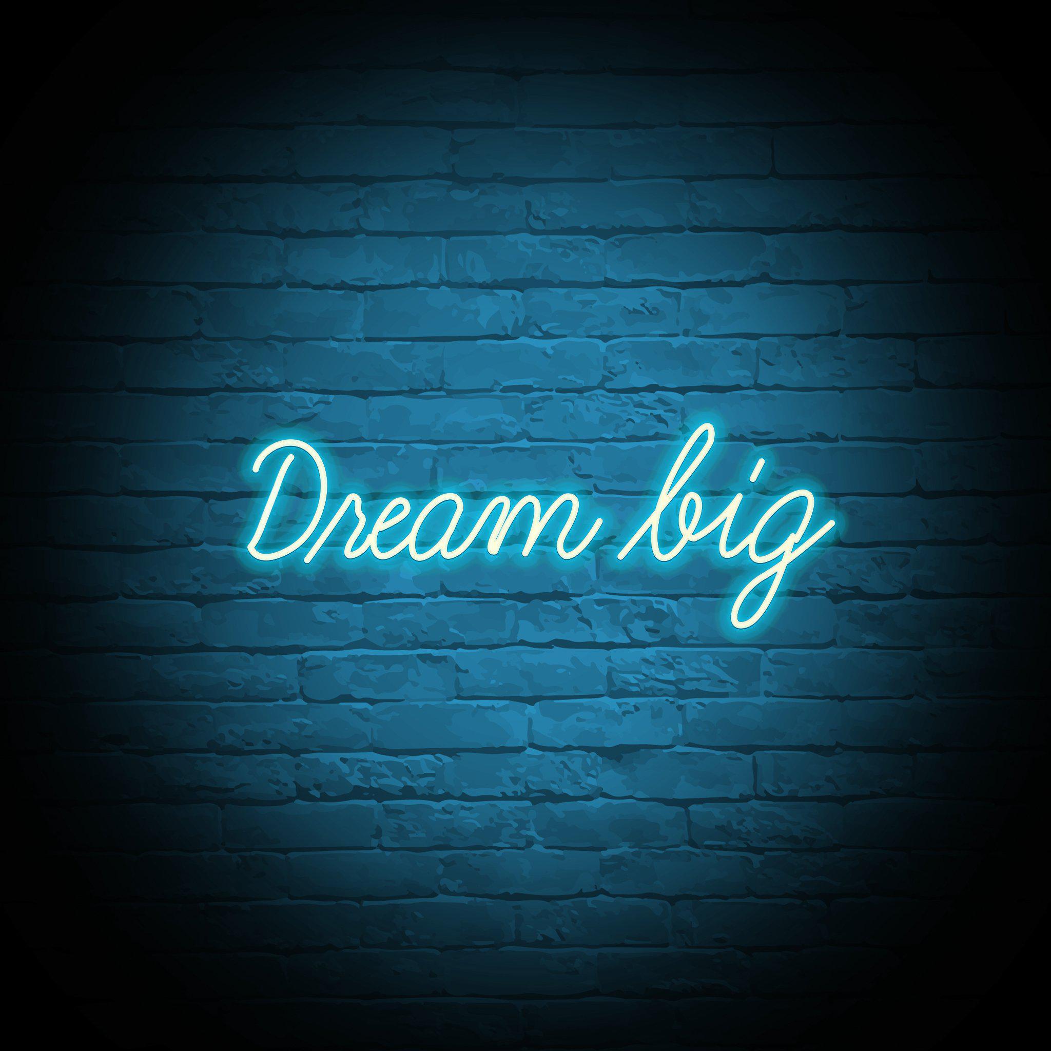 'DREAM BIG' NEON SIGN - NeonFerry