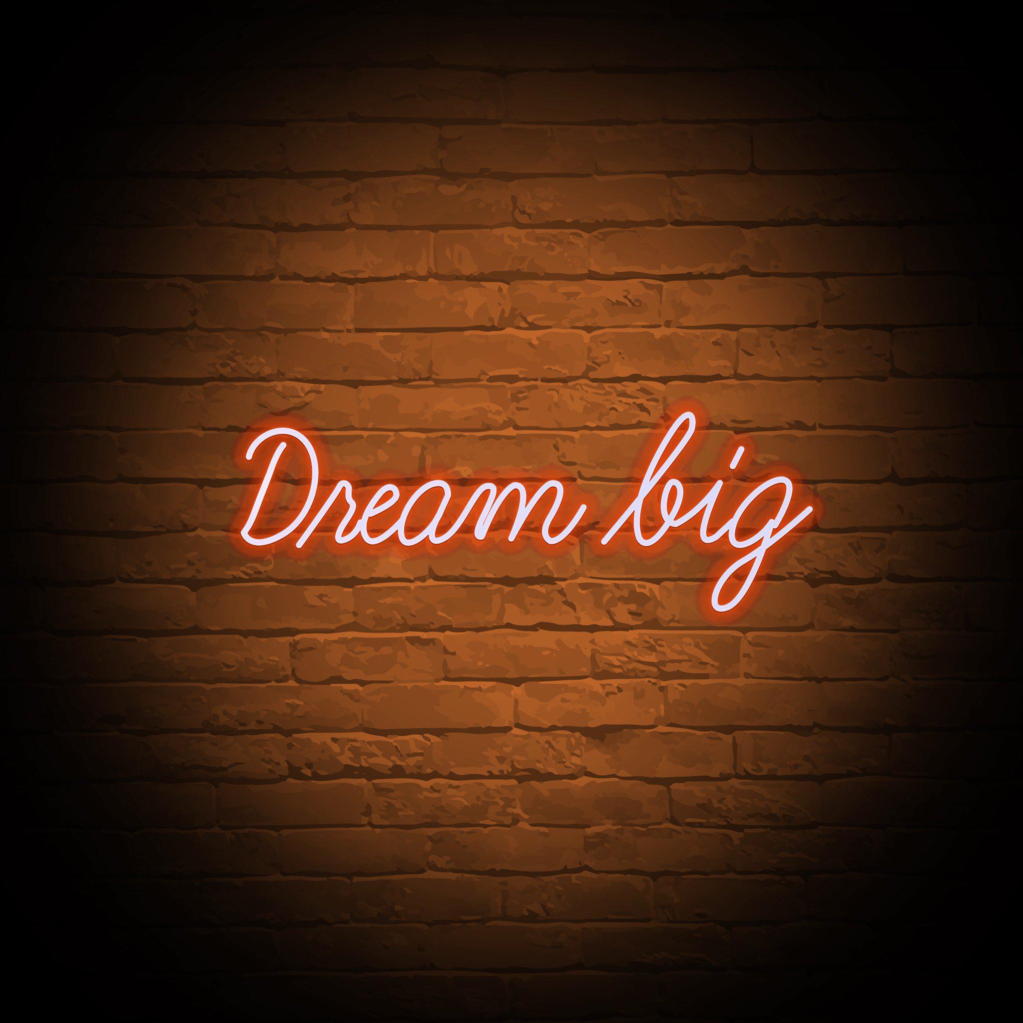 'DREAM BIG' NEON SIGN - NeonFerry