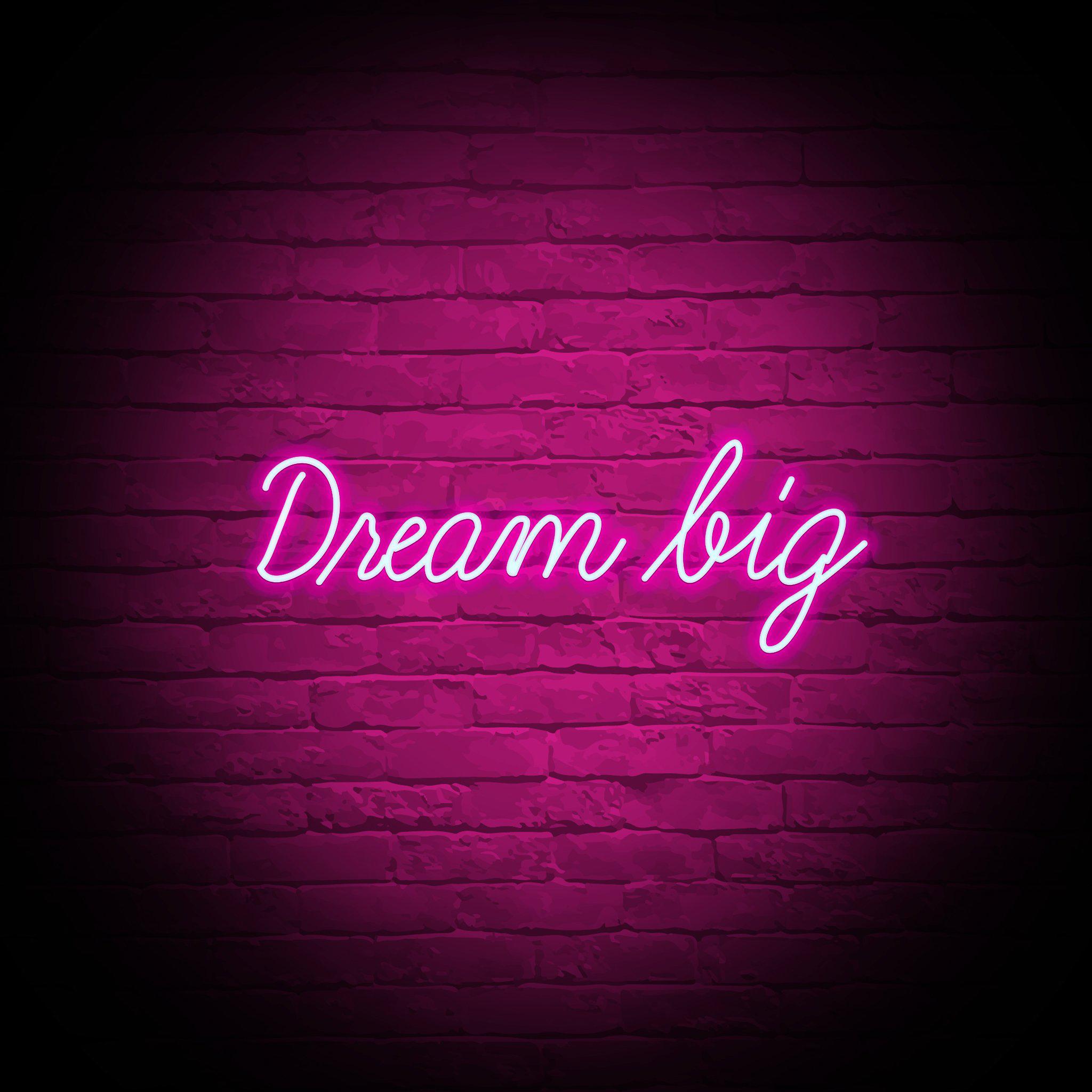 'DREAM BIG' NEON SIGN - NeonFerry