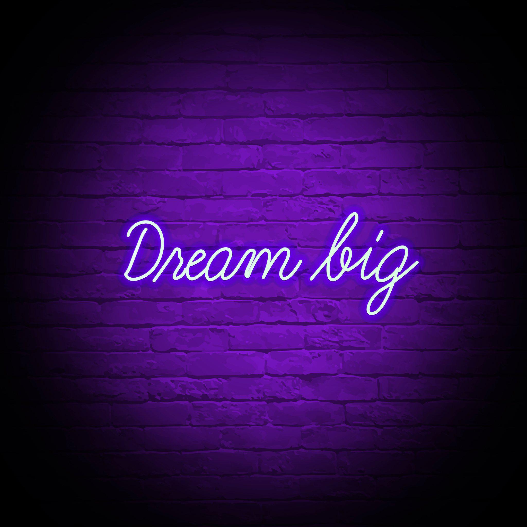 'DREAM BIG' NEON SIGN - NeonFerry