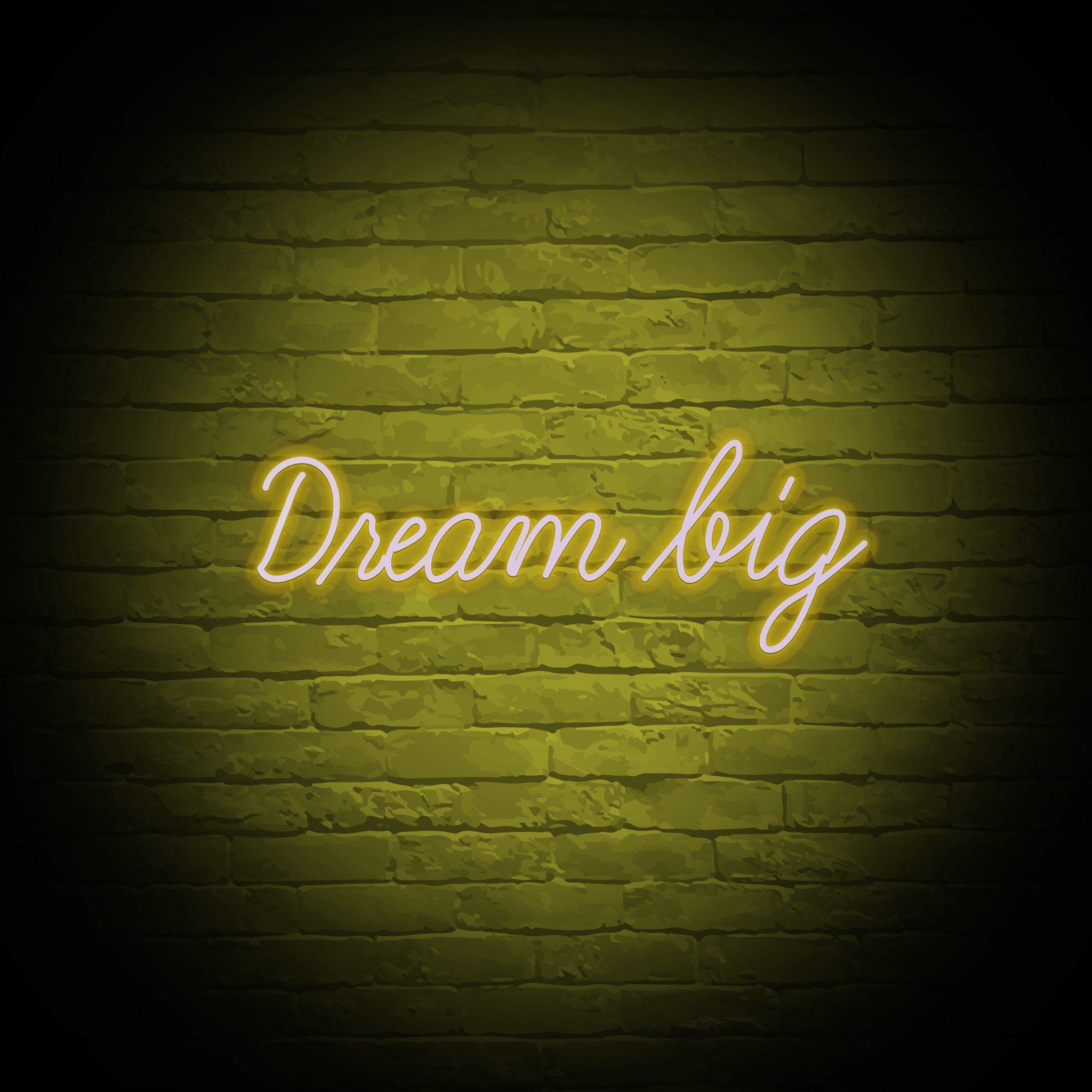 'DREAM BIG' NEON SIGN - NeonFerry