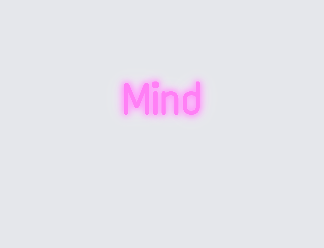 Custom neon sign - Mind