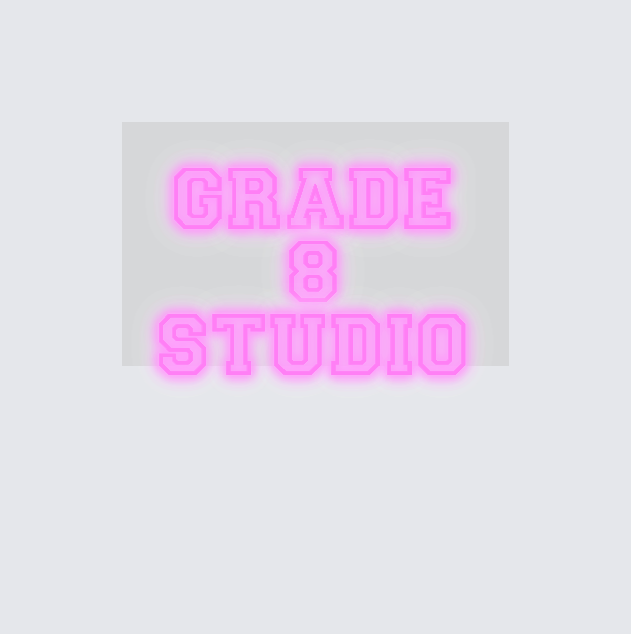 Custom neon sign - GRADE 8
 STUDIO