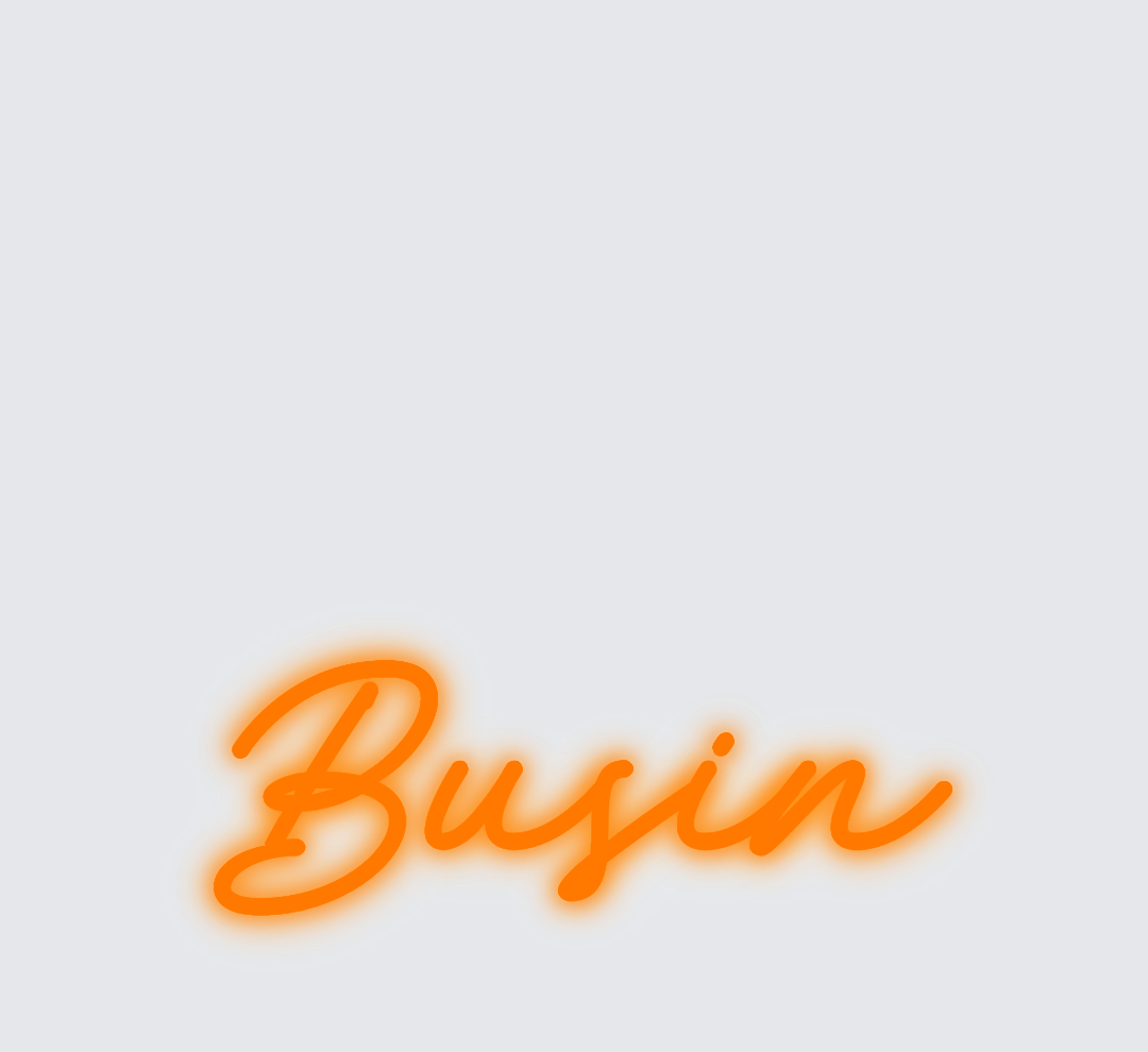 Custom neon sign - Busin
