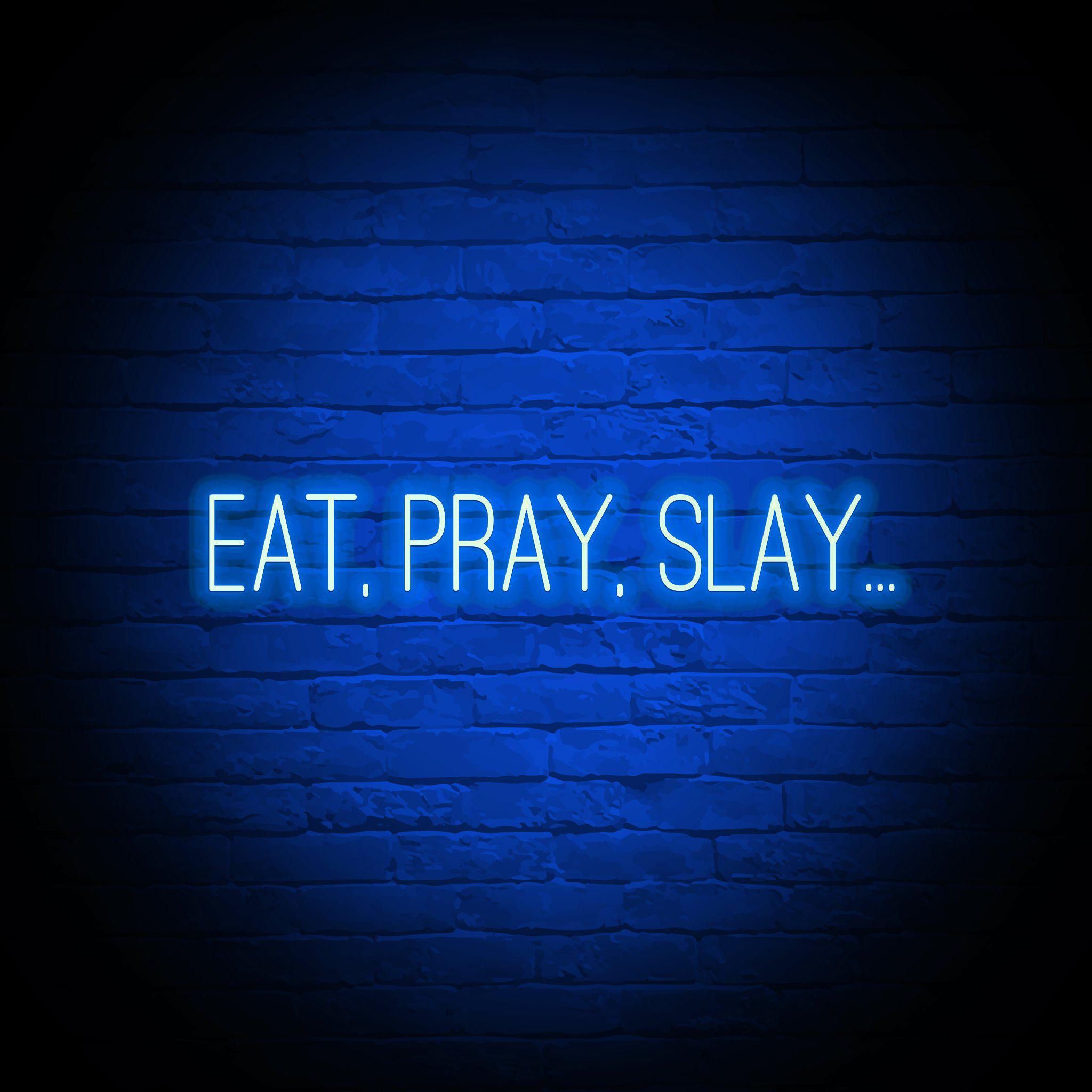 'EAT PRAY SLAY' NEON SIGN