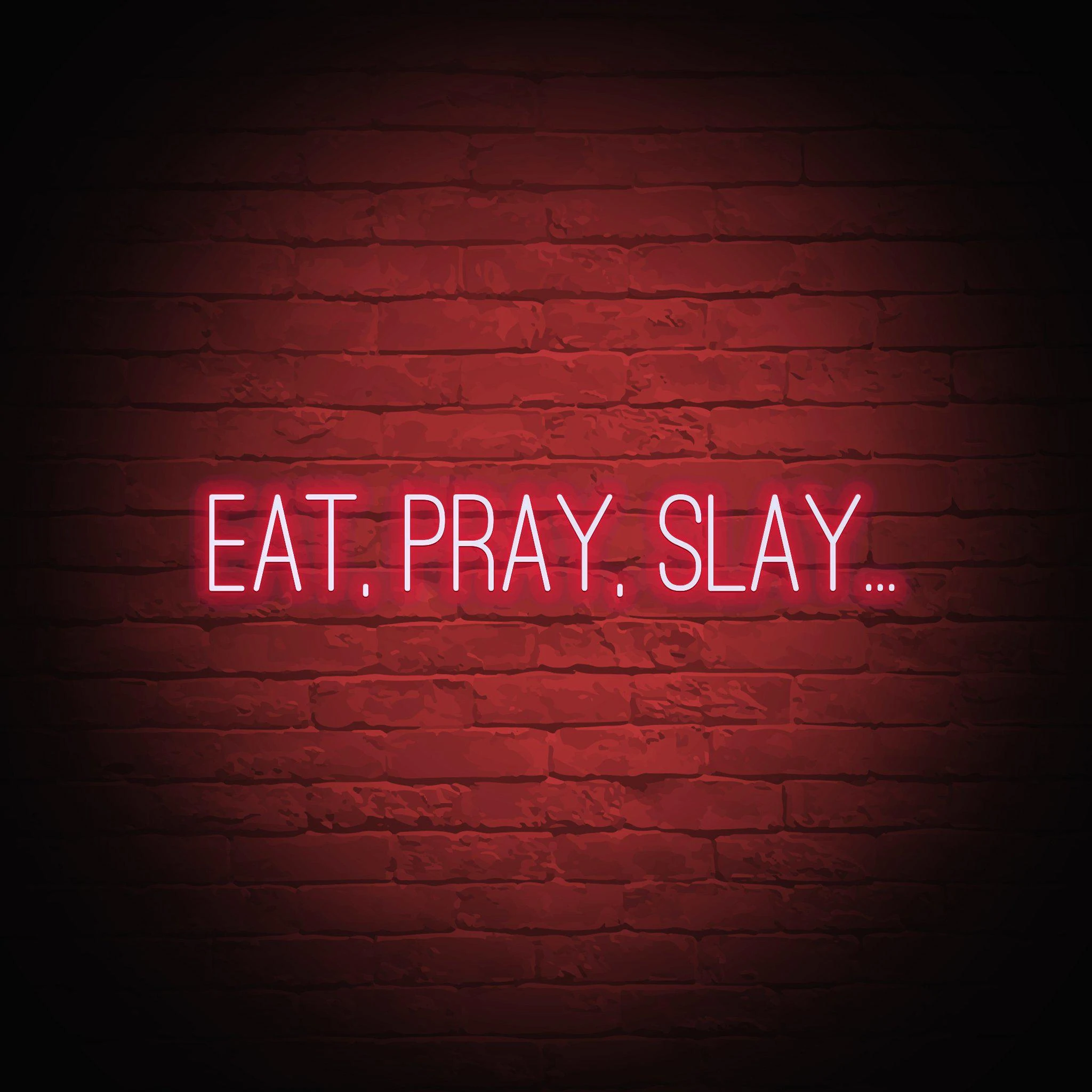 'EAT PRAY SLAY' NEON SIGN