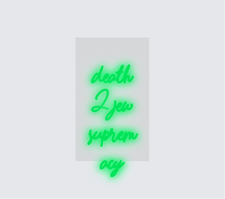 Custom neon sign - death 2 jew supremacy