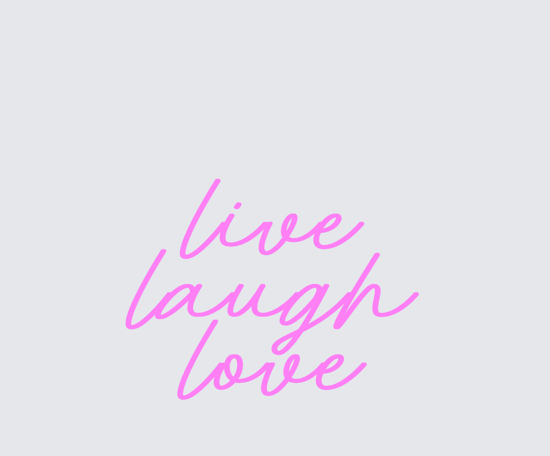 Custom neon sign - live laugh love