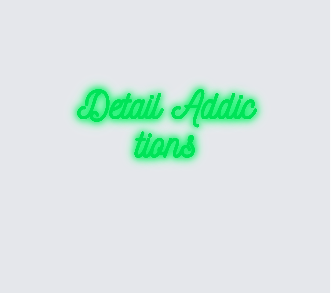 Custom neon sign -  Detail Addictions