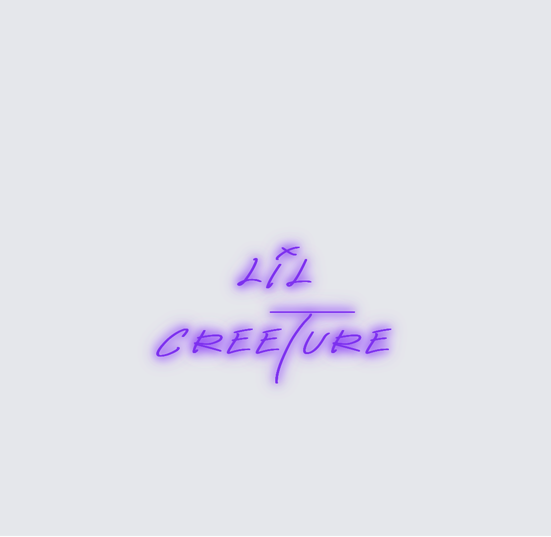Custom neon sign - Lil       Creeture