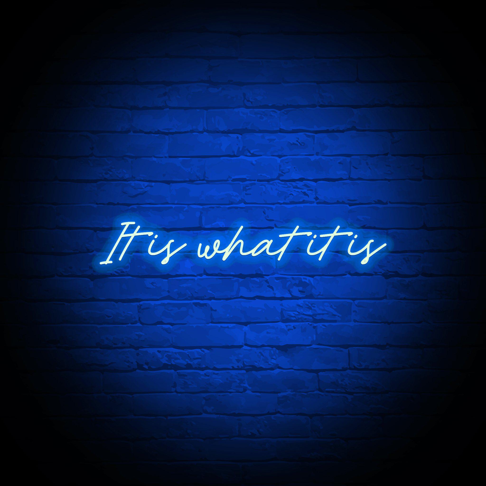 'IT IS WHAT IT IS' NEON SIGN - NeonFerry