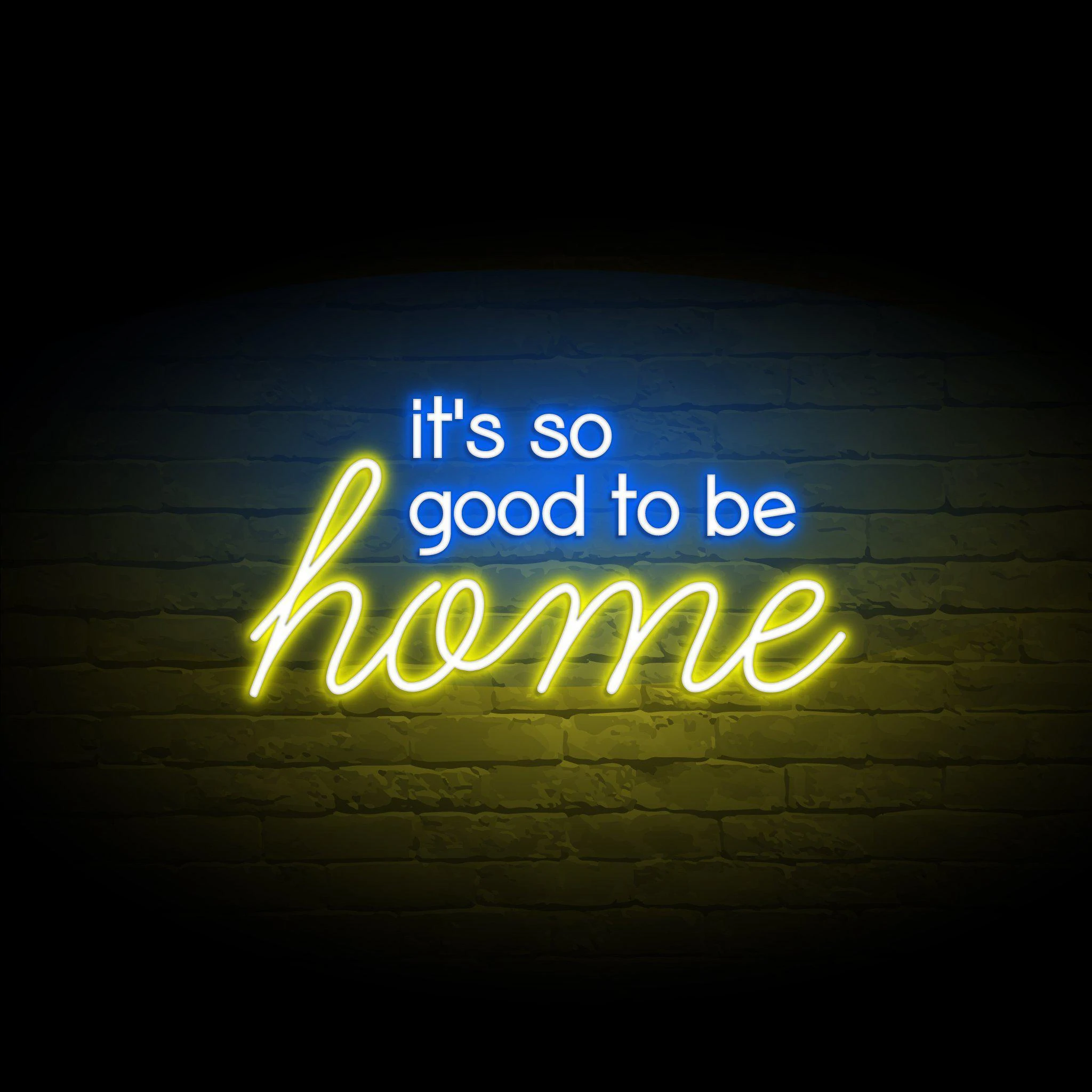 'IT'S SO GOOD TO BE HOME' NEON SIGN