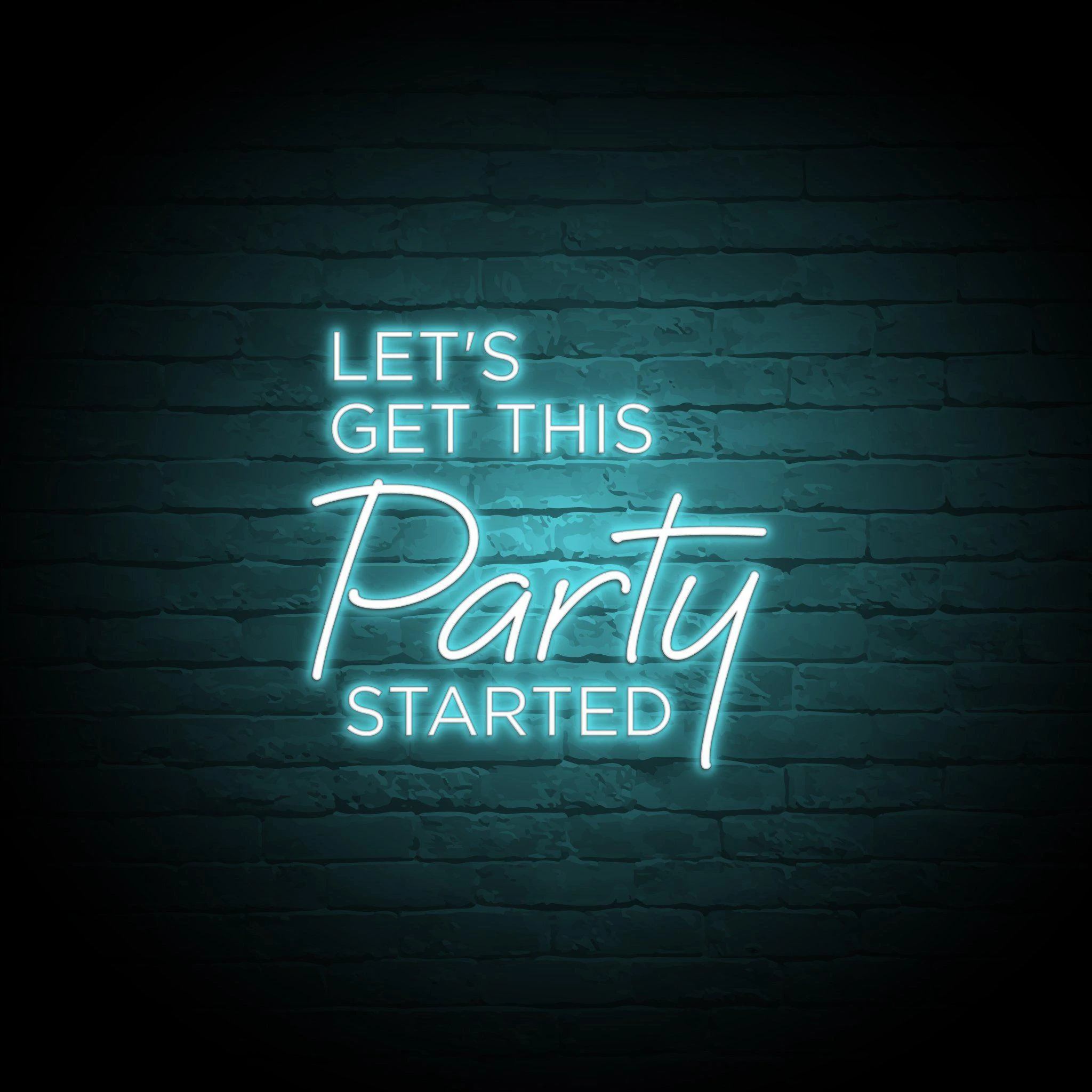 'LET'S GET THIS PARTY STARTED' NEON SIGN - NeonFerry