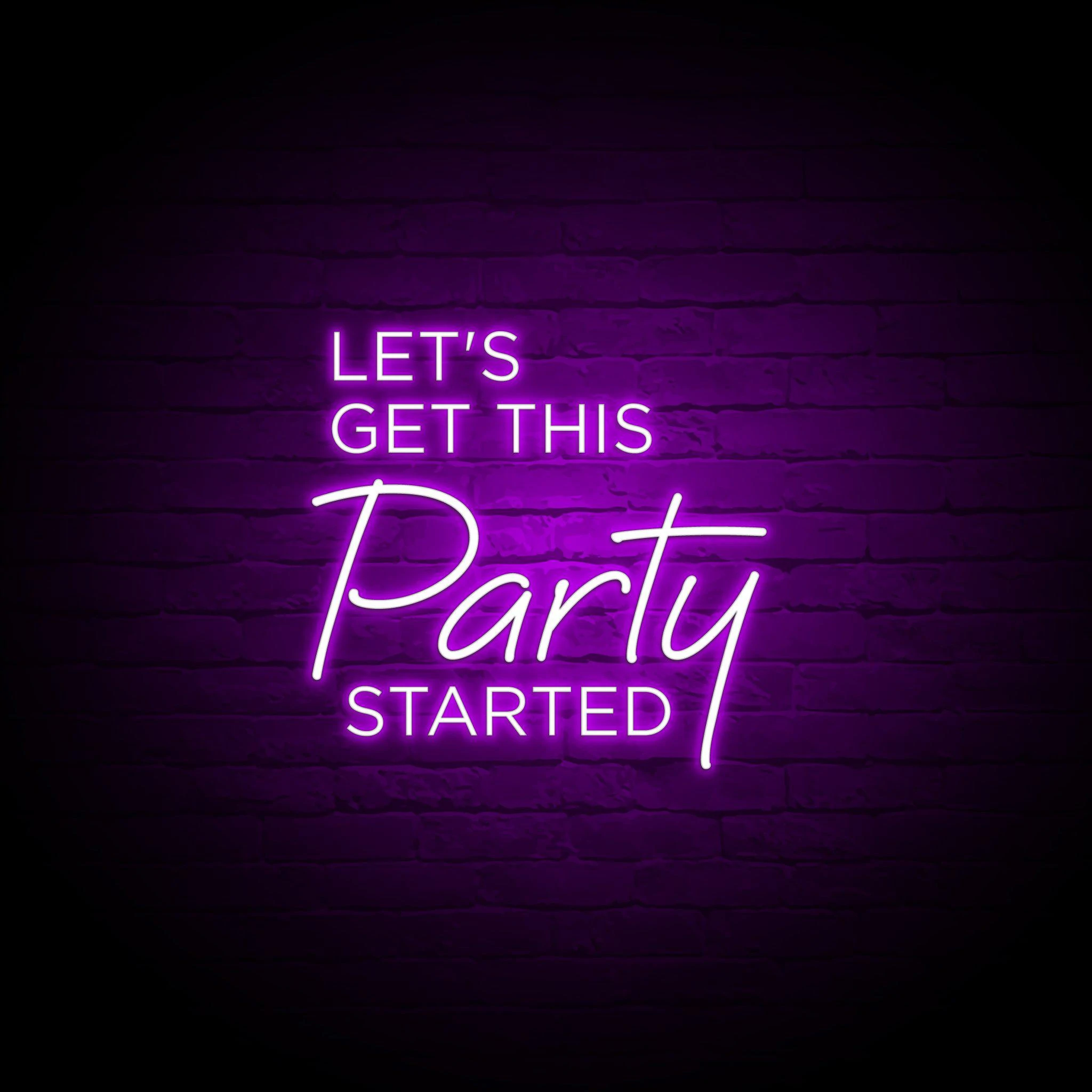 'LET'S GET THIS PARTY STARTED' NEON SIGN
