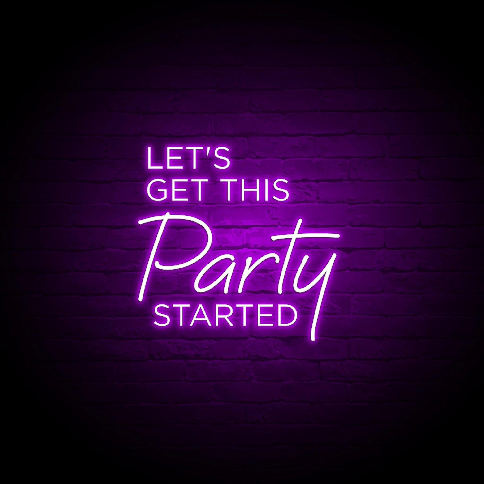 'LET'S GET THIS PARTY STARTED' NEON SIGN - NeonFerry