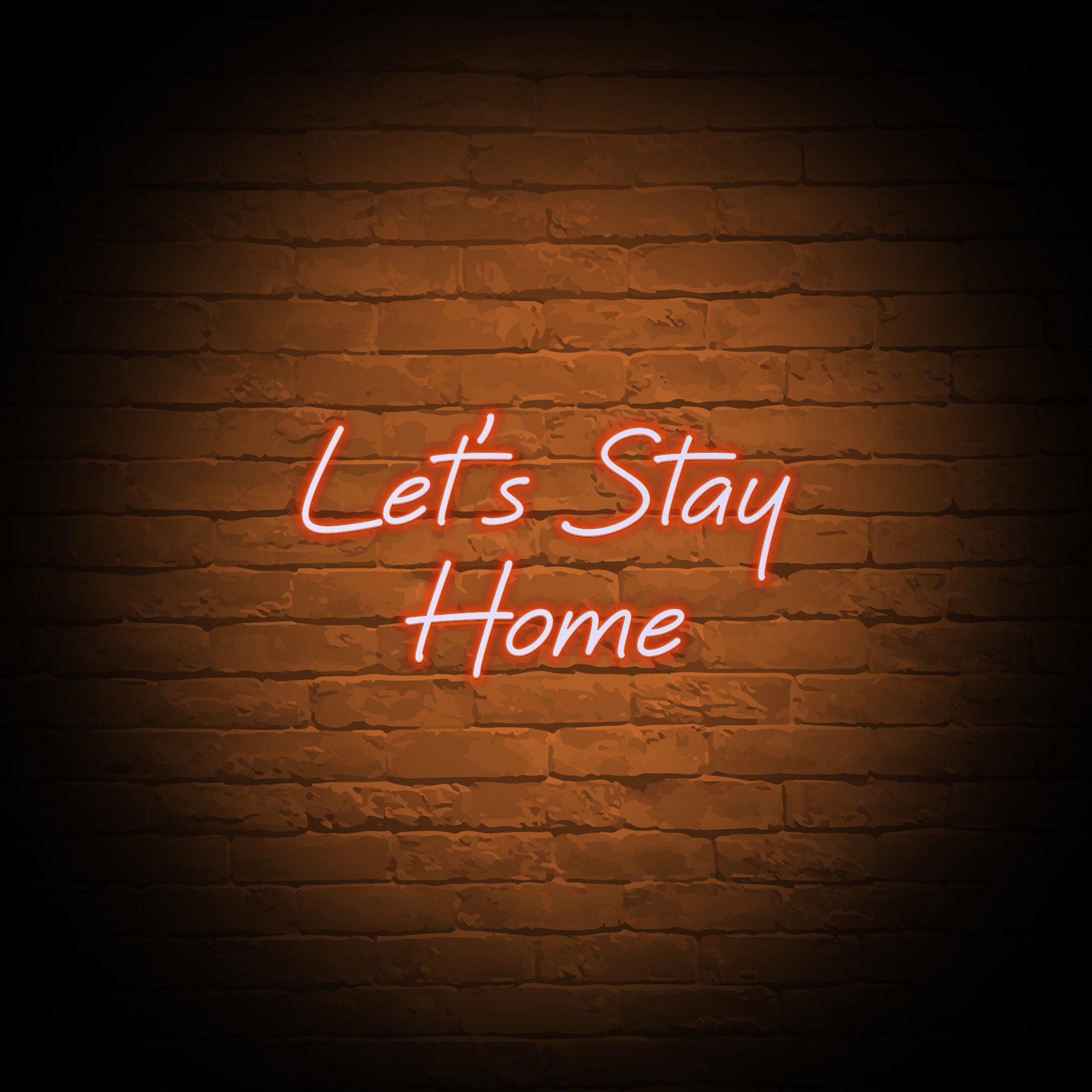 'LET'S STAY HOME' NEON SIGN