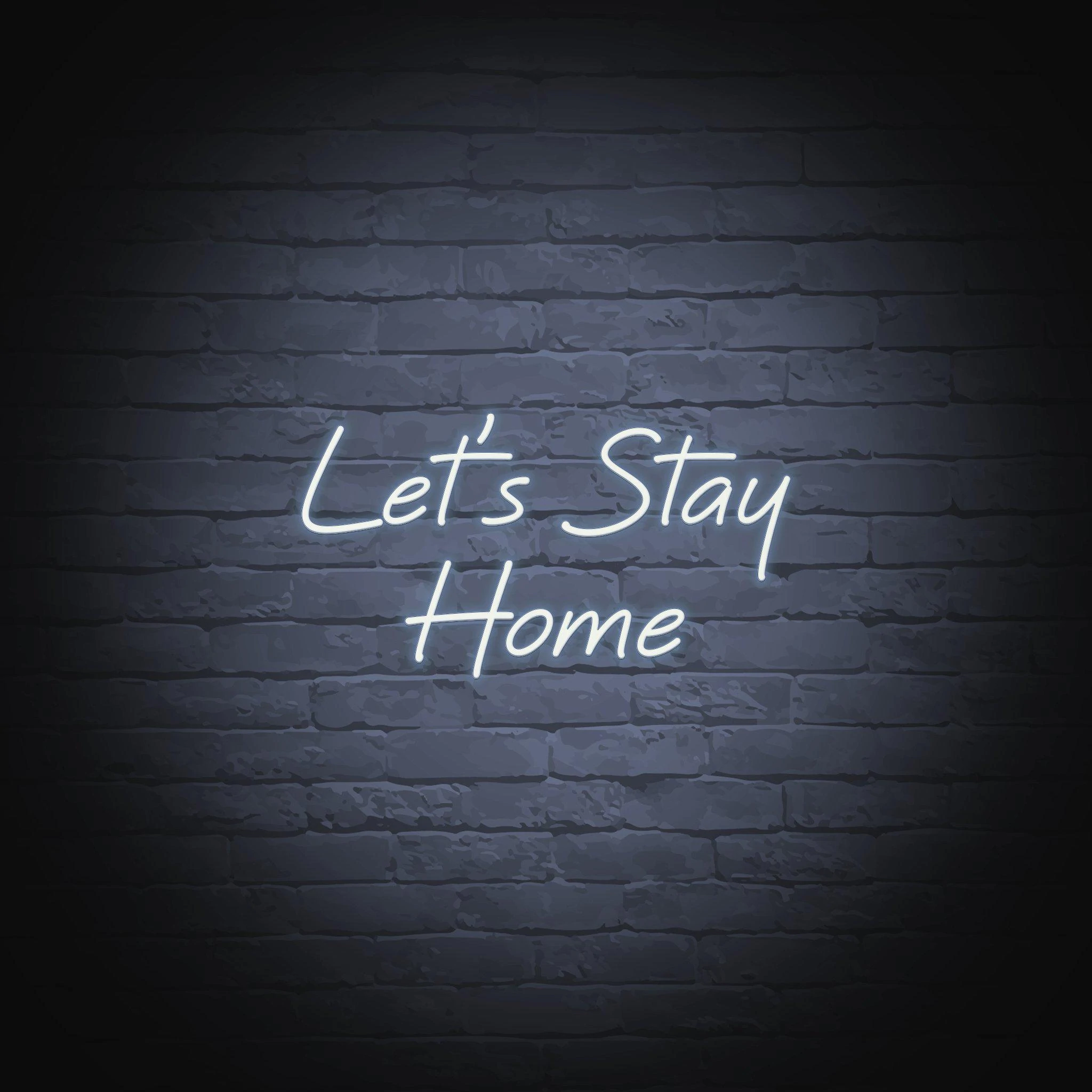 'LET'S STAY HOME' NEON SIGN