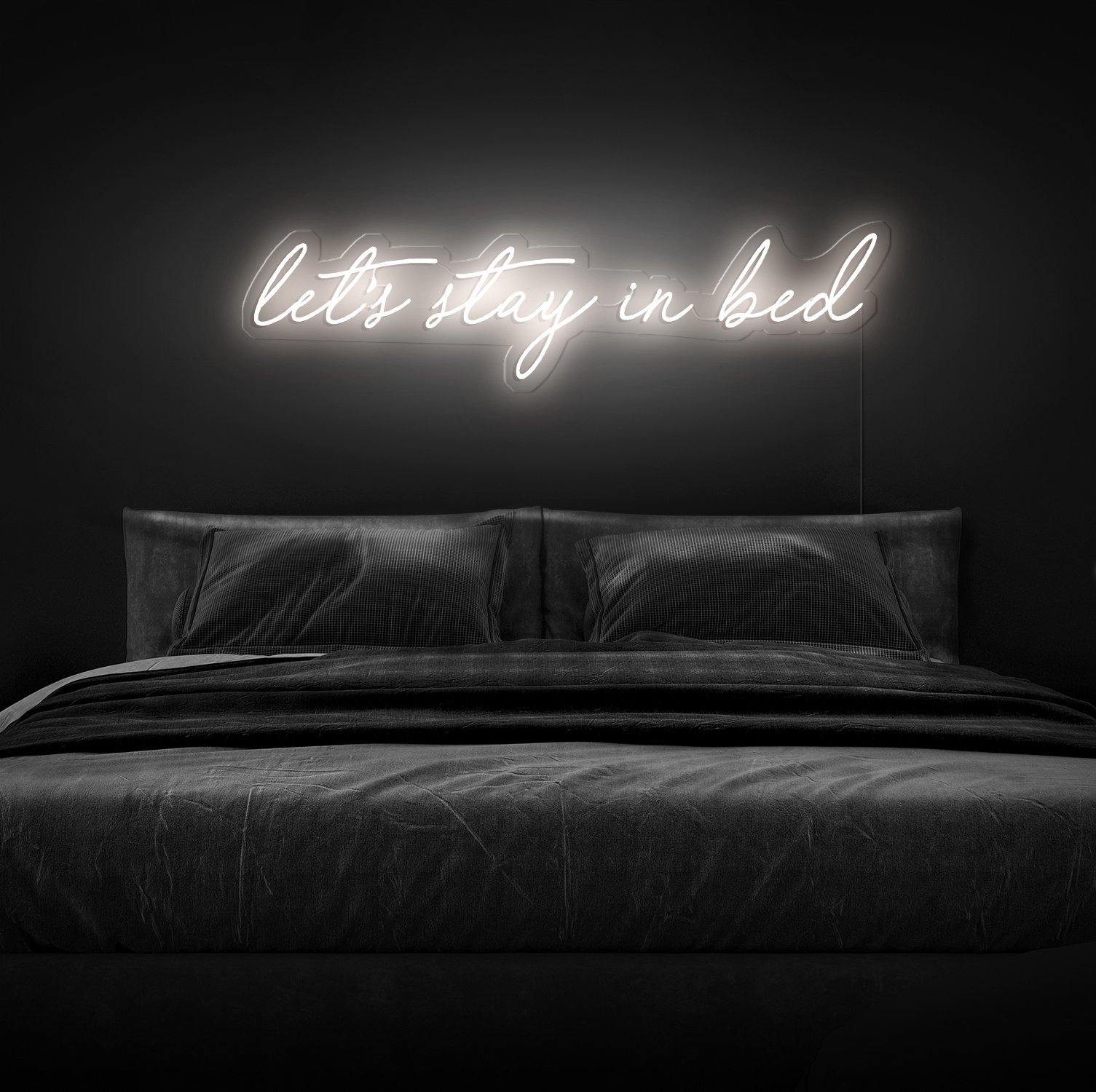 Let's Stay In Bed Neon Sign - NeonFerry