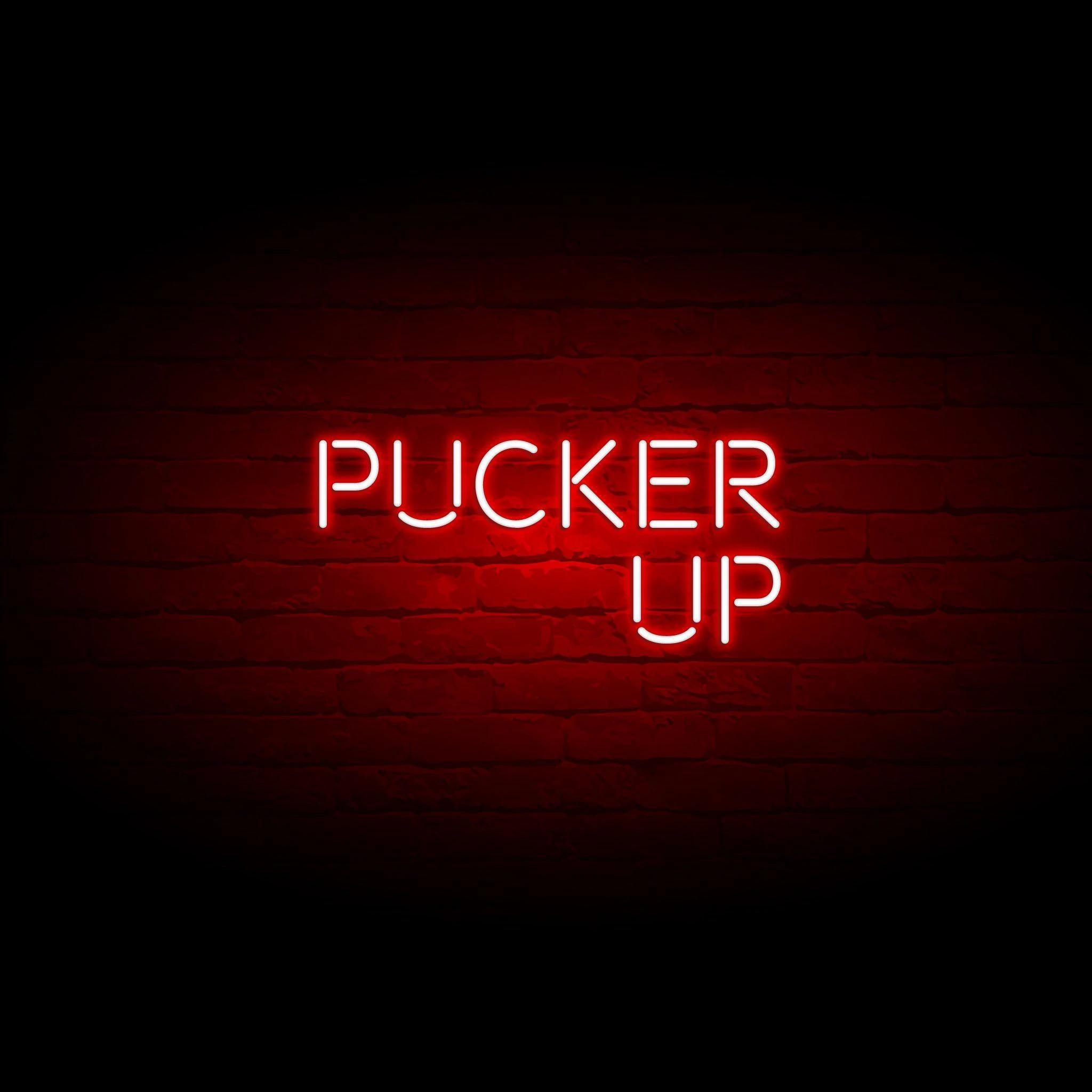 'PUCKER UP' NEON SIGN