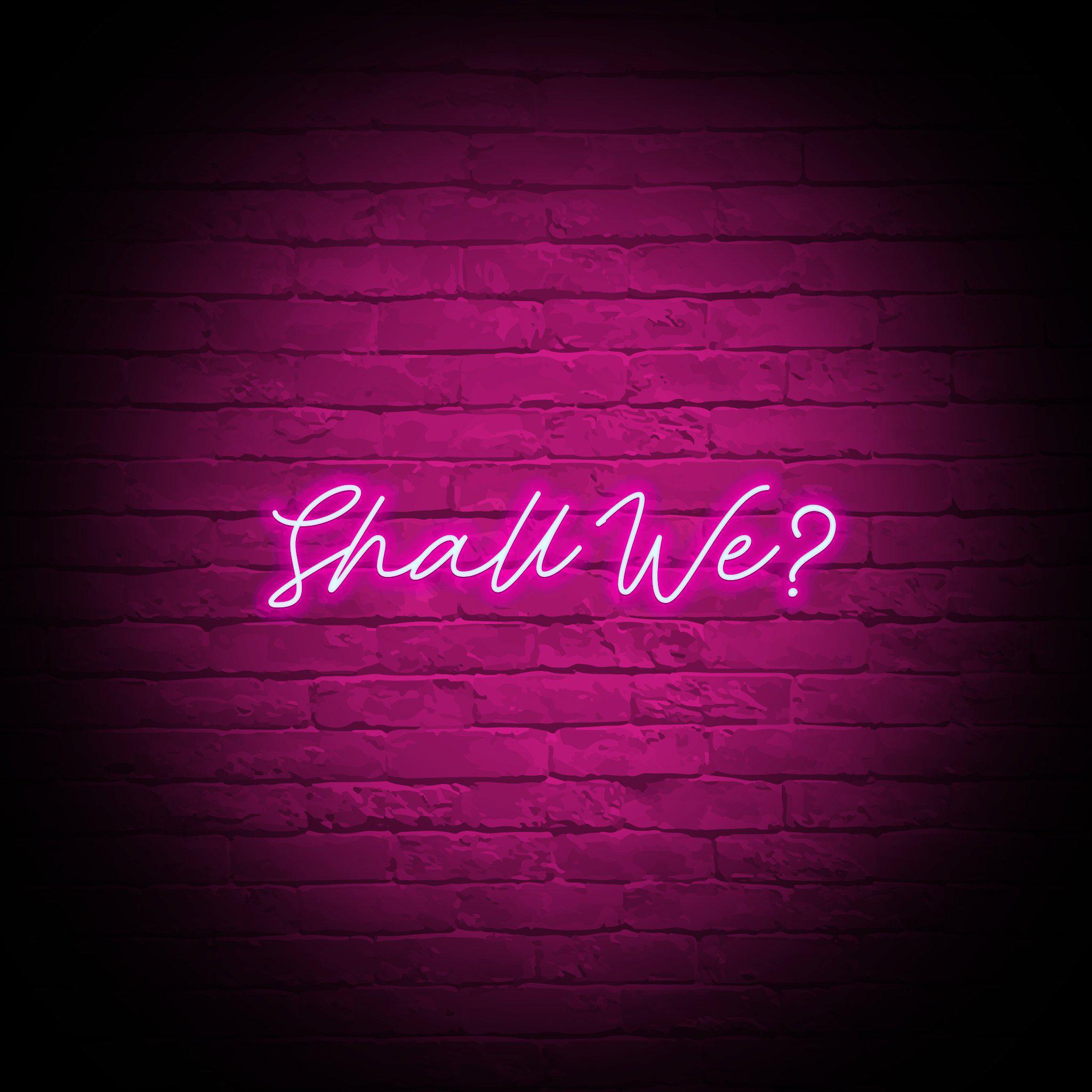 'SHALL WE?' NEON SIGN - NeonFerry