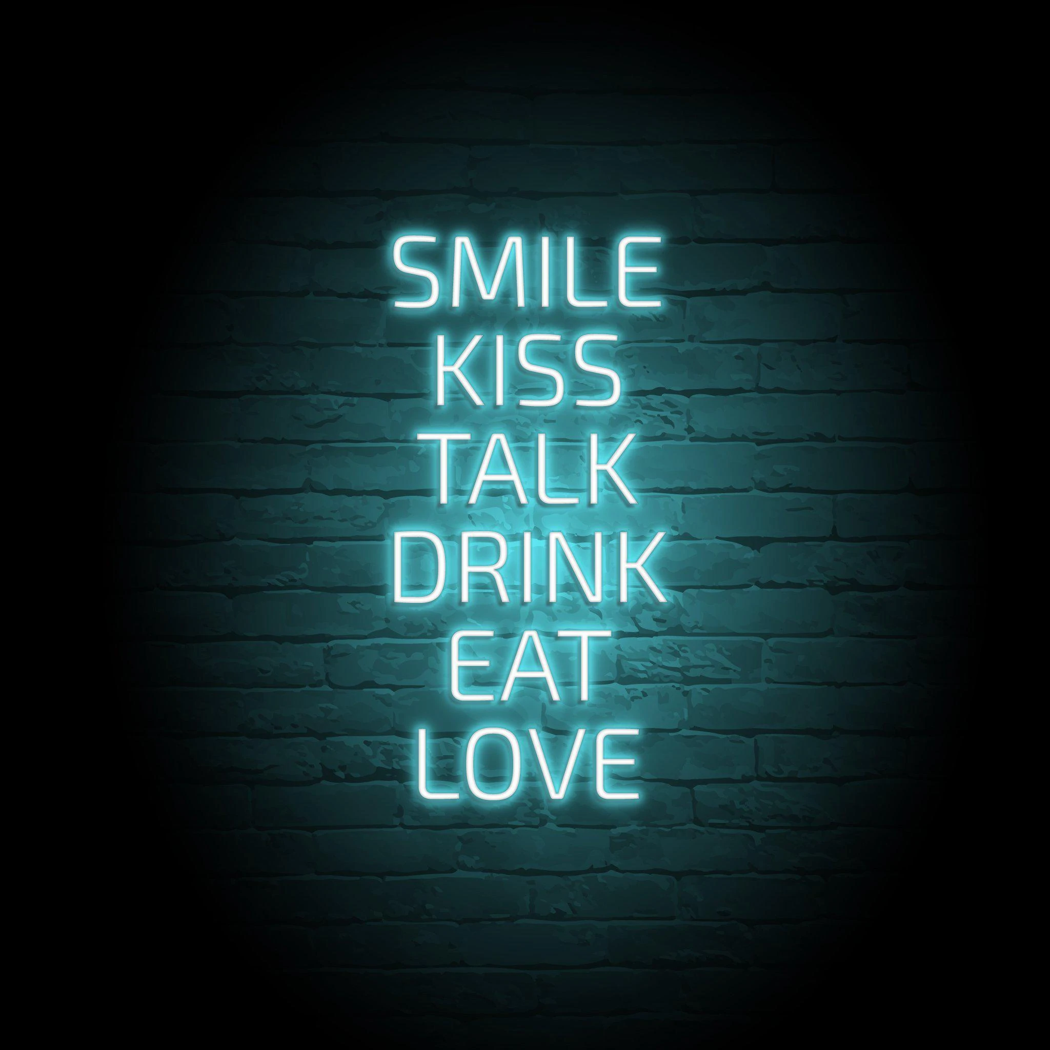 'SMILE KISS TALK DRINK EAT LOVE' NEON SIGN