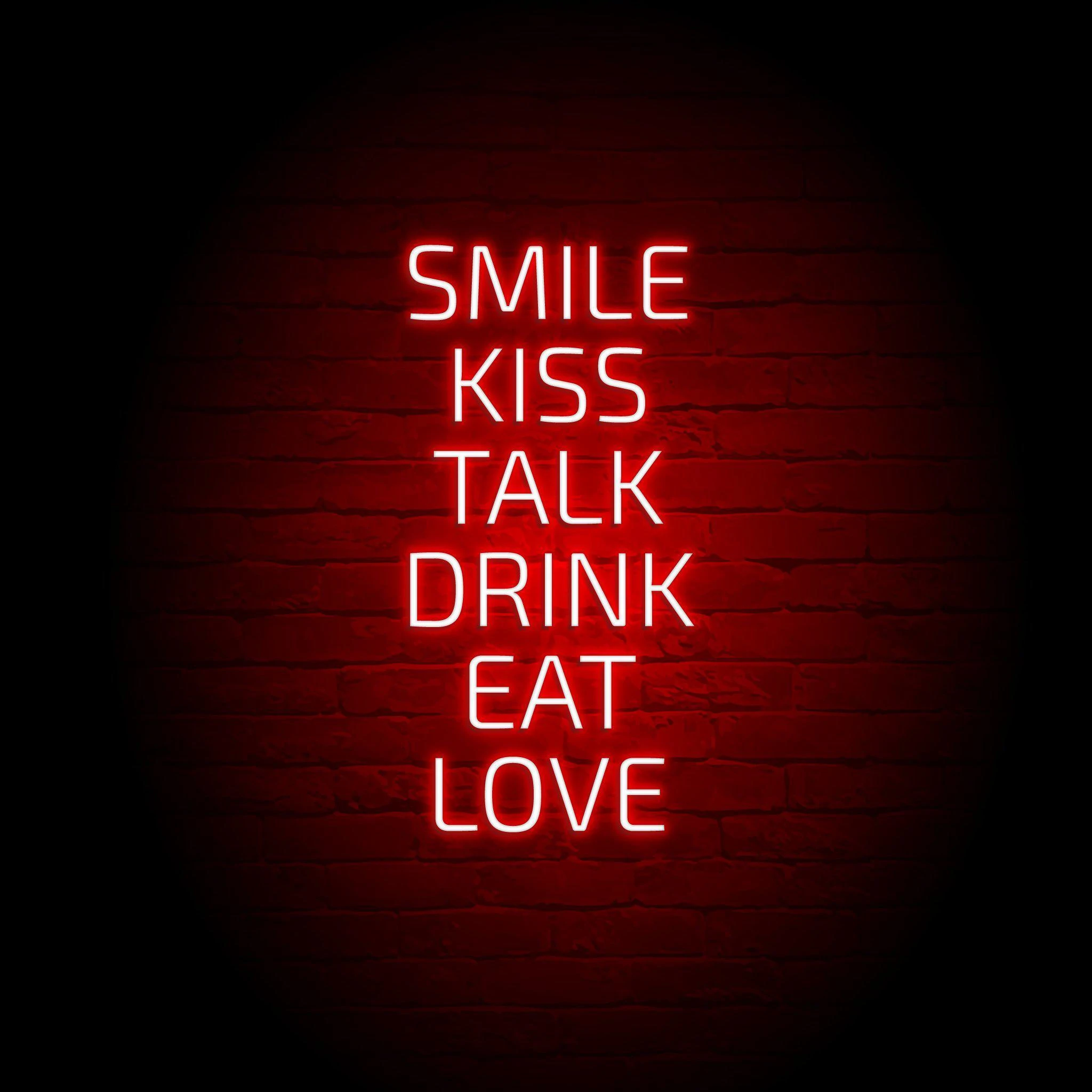 'SMILE KISS TALK DRINK EAT LOVE' NEON SIGN - NeonFerry